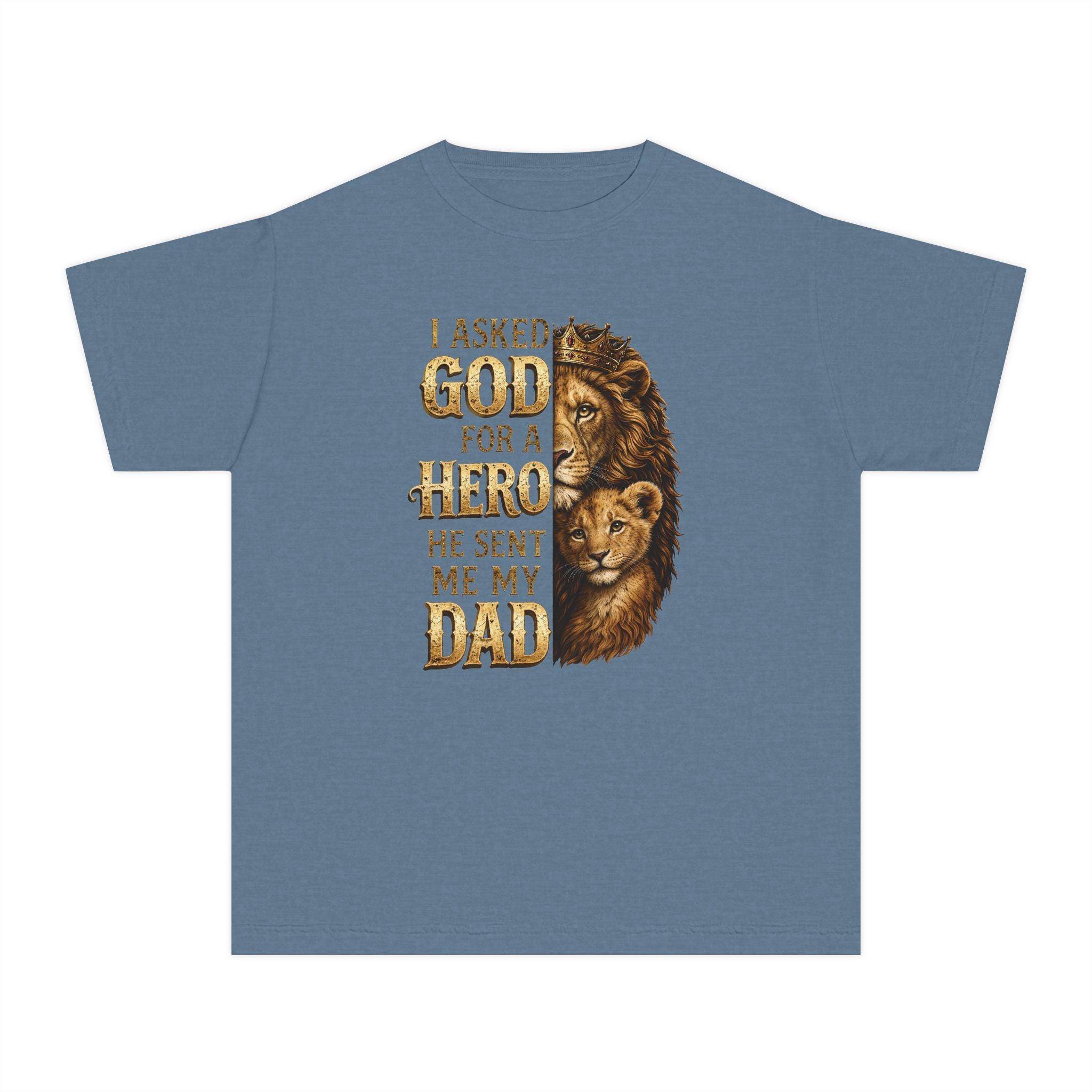 I Asked God For A Hero He Sent Me My Dad Youth Shirt, Lion Dad Hero Shirt, Faith Father Shirt For Youth, Christian Gift For Youth Boys