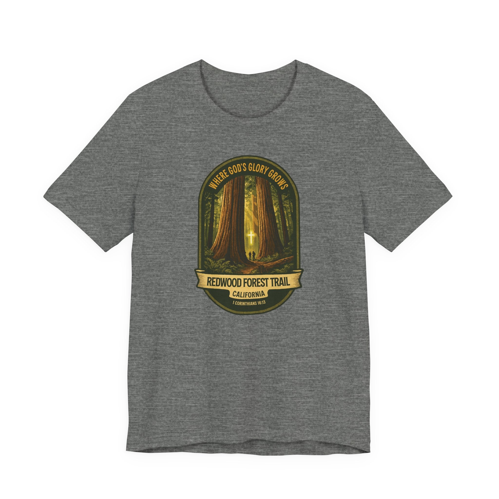 CA-Redwood Forest Trail Christian Shirt (FRONT), Where Gods Glory Grows, 1 Corinthians 1613, Redeemed Faith Apparel, God Bless America