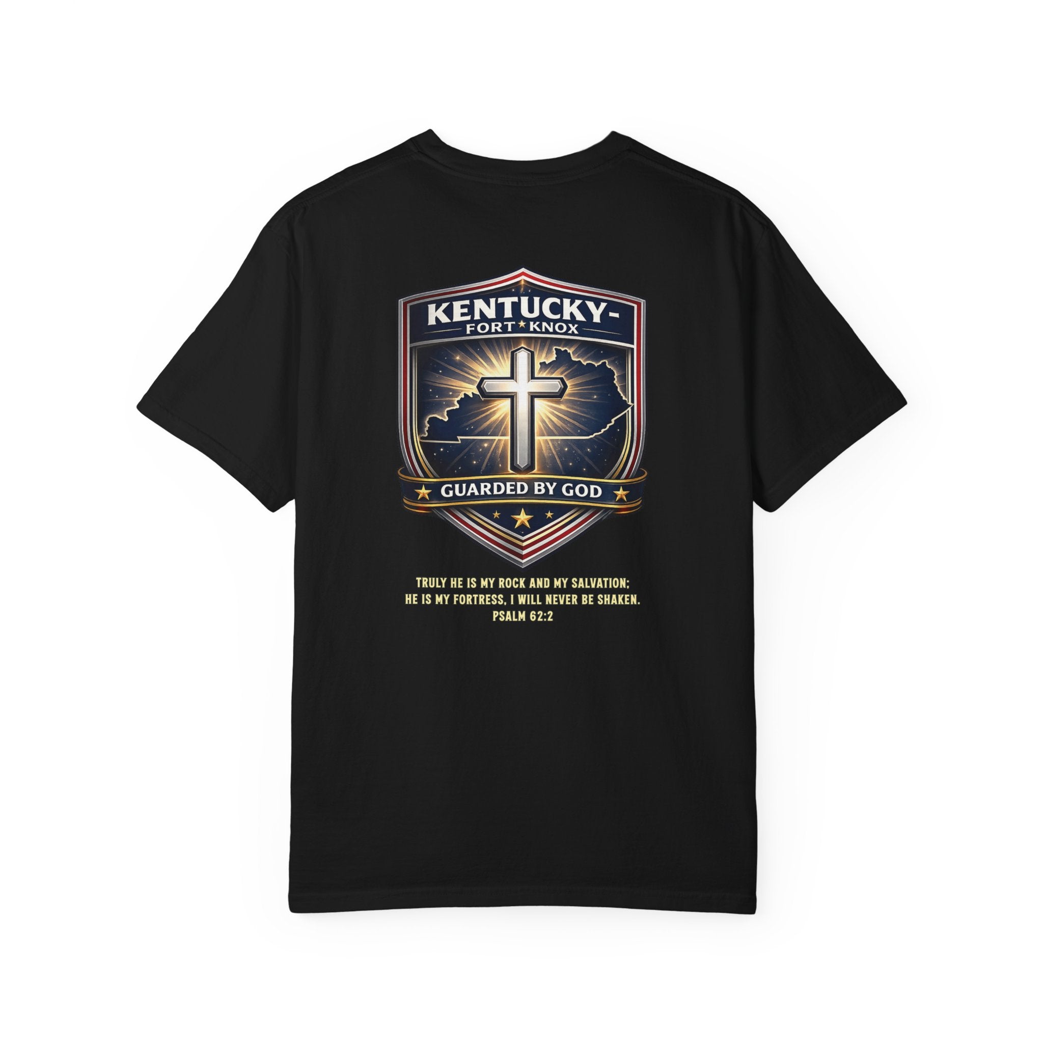 KY-Kentucky Fort Knox Christian T Shirt, Guarded by God Faith Shirt, Psalm 62 Tee, Christian Protection Shirt, God Bless America Collection