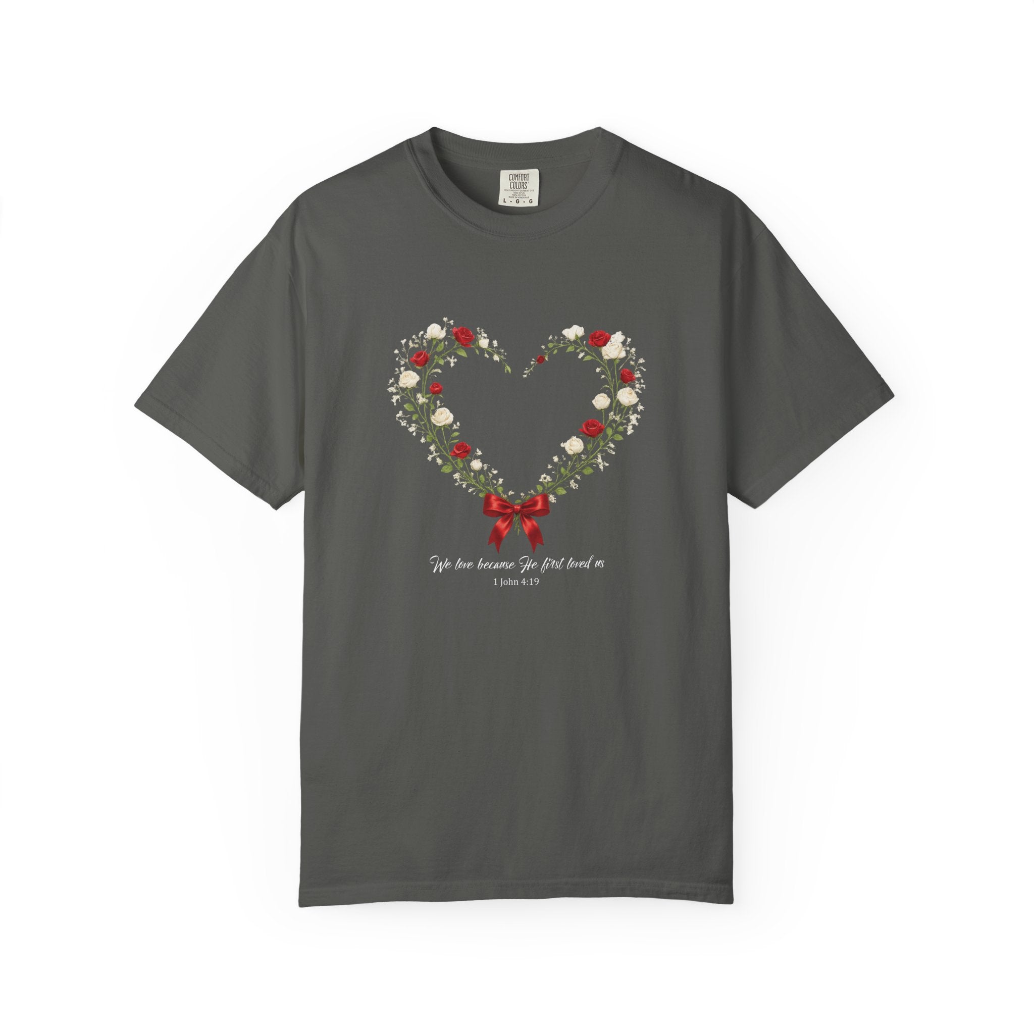We Love Because He First Loved Us Floral Tee, 1 John 4:19 Christian Shirt, Bible Verse Women Gift, Wildflower Heart, Redeemed Faith Apparel