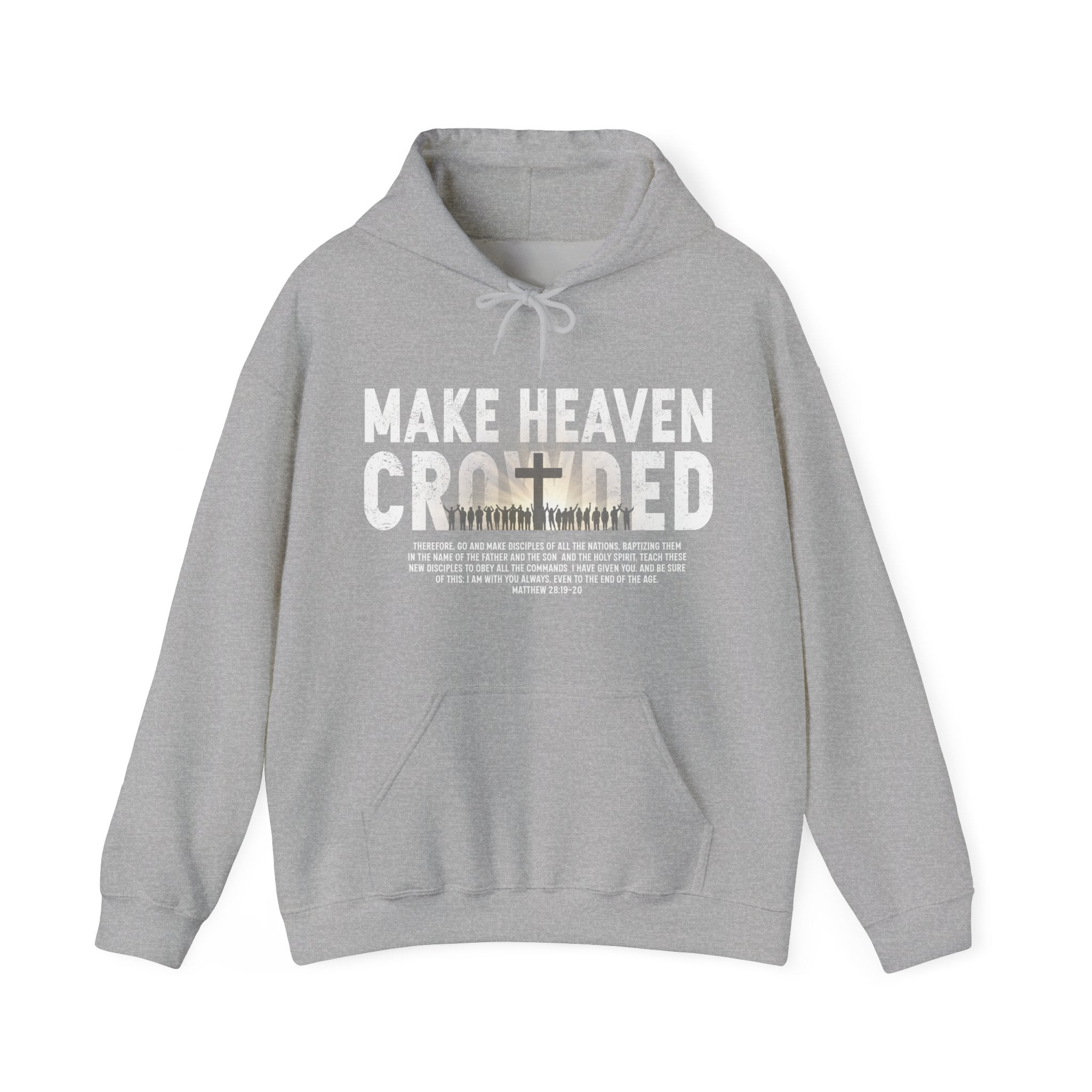 Make Heaven Crowded Hoodie, Christian Unisex Hoodie, Faith Based Hoodie, Jesus Hoodie, Matthew 28 Hoodie, Christian Gift, Redeemed Faith Apparel