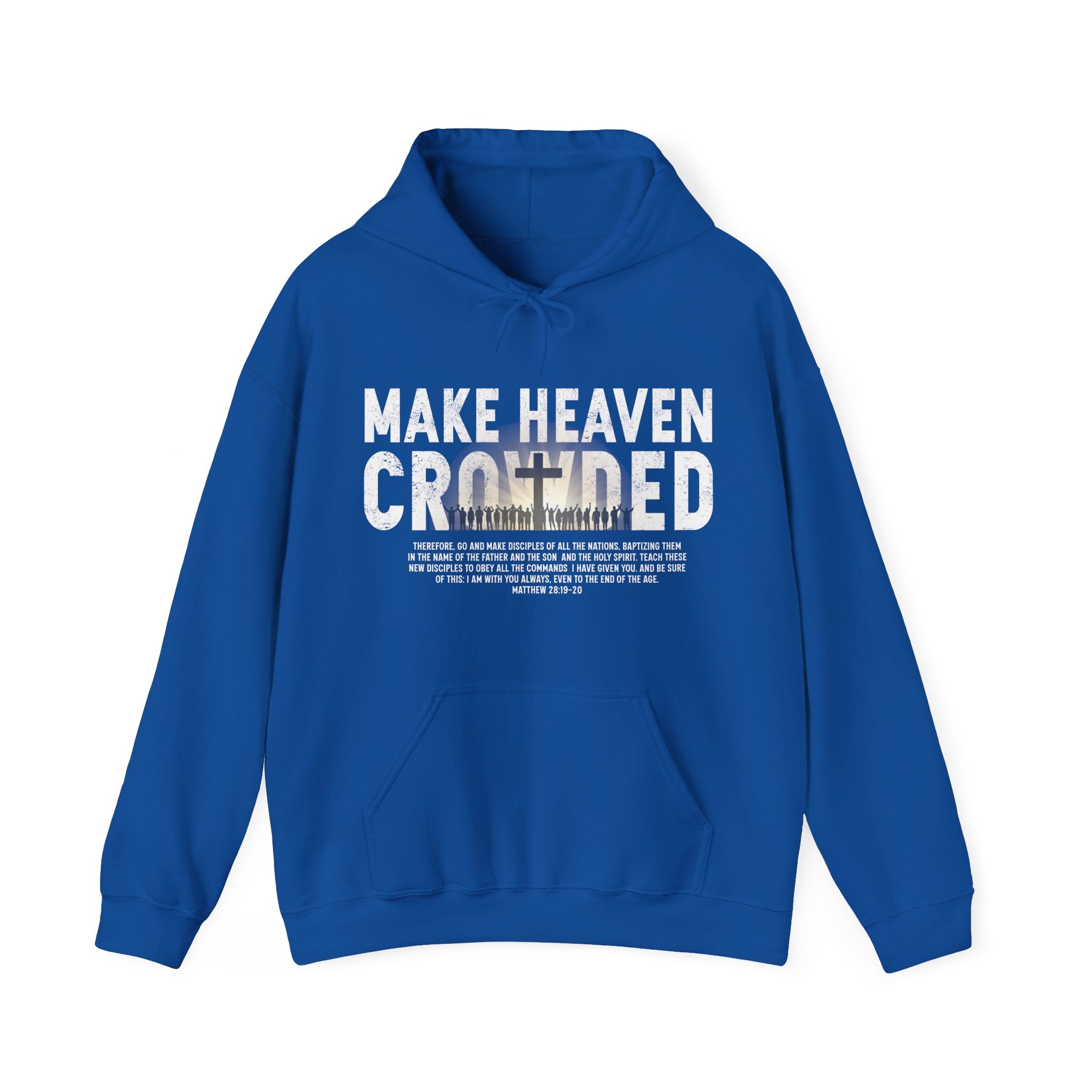 Make Heaven Crowded Hoodie, Christian Unisex Hoodie, Faith Based Hoodie, Jesus Hoodie, Matthew 28 Hoodie, Christian Gift, Redeemed Faith Apparel