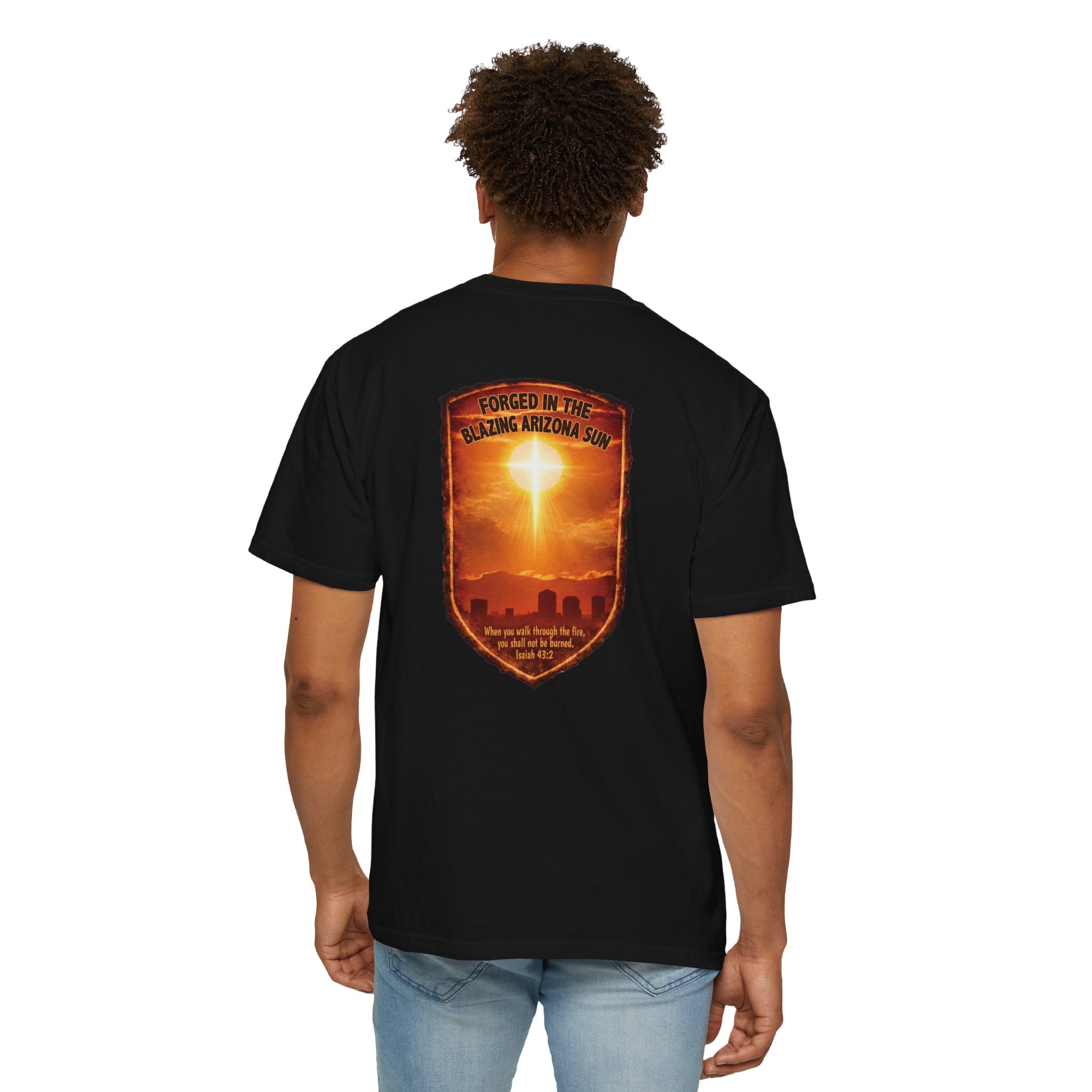 AZ-Forged in the Blazing Arizona Sun Christian T Shirt, Arizona Faith Shirt, Isaiah 43 Tee, Desert Heat Shirt, God Bless America Collection