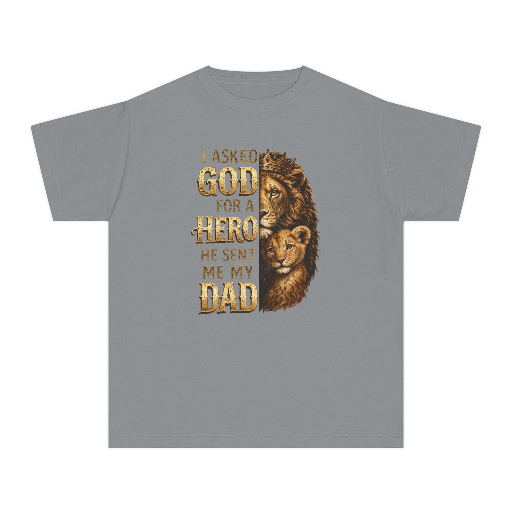 I Asked God For A Hero He Sent Me My Dad Youth Shirt, Lion Dad Hero Shirt, Faith Father Shirt For Youth, Christian Gift For Youth Boys