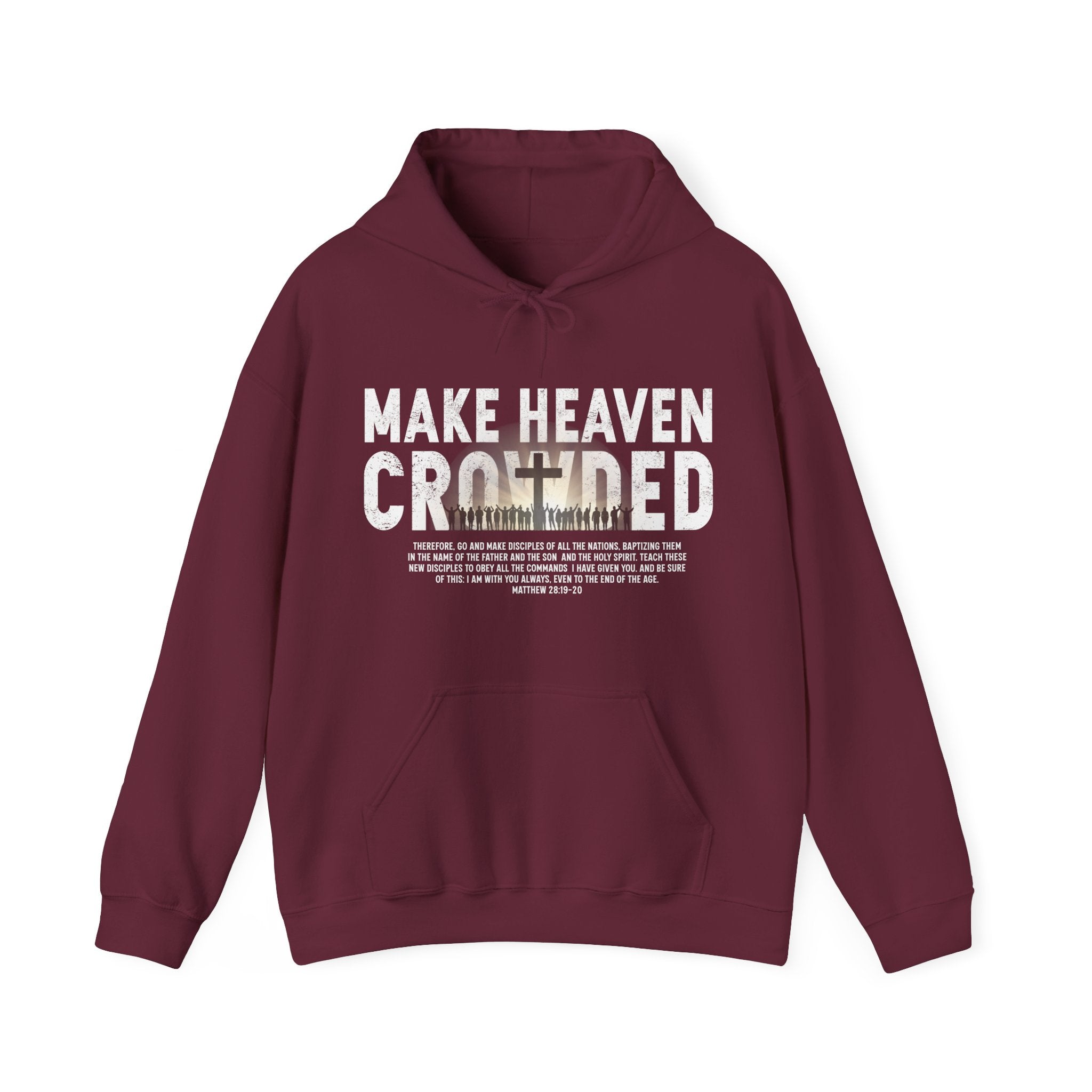 Make Heaven Crowded Hoodie, Christian Unisex Hoodie, Faith Based Hoodie, Jesus Hoodie, Matthew 28 Hoodie, Christian Gift, Redeemed Faith Apparel