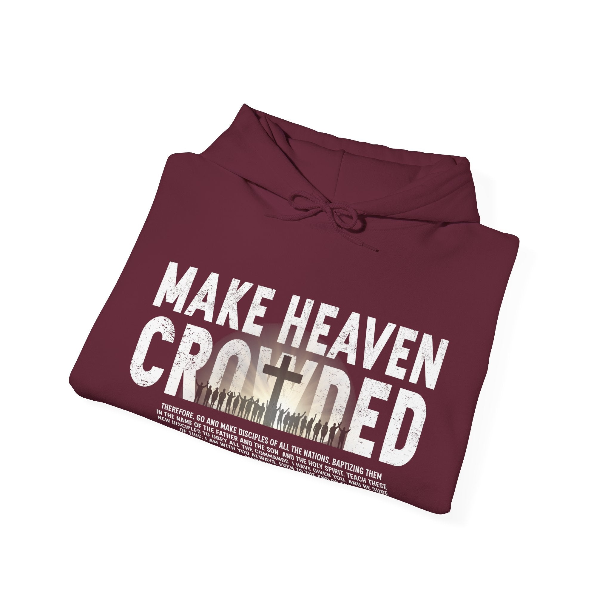 Make Heaven Crowded Hoodie, Christian Unisex Hoodie, Faith Based Hoodie, Jesus Hoodie, Matthew 28 Hoodie, Christian Gift, Redeemed Faith Apparel