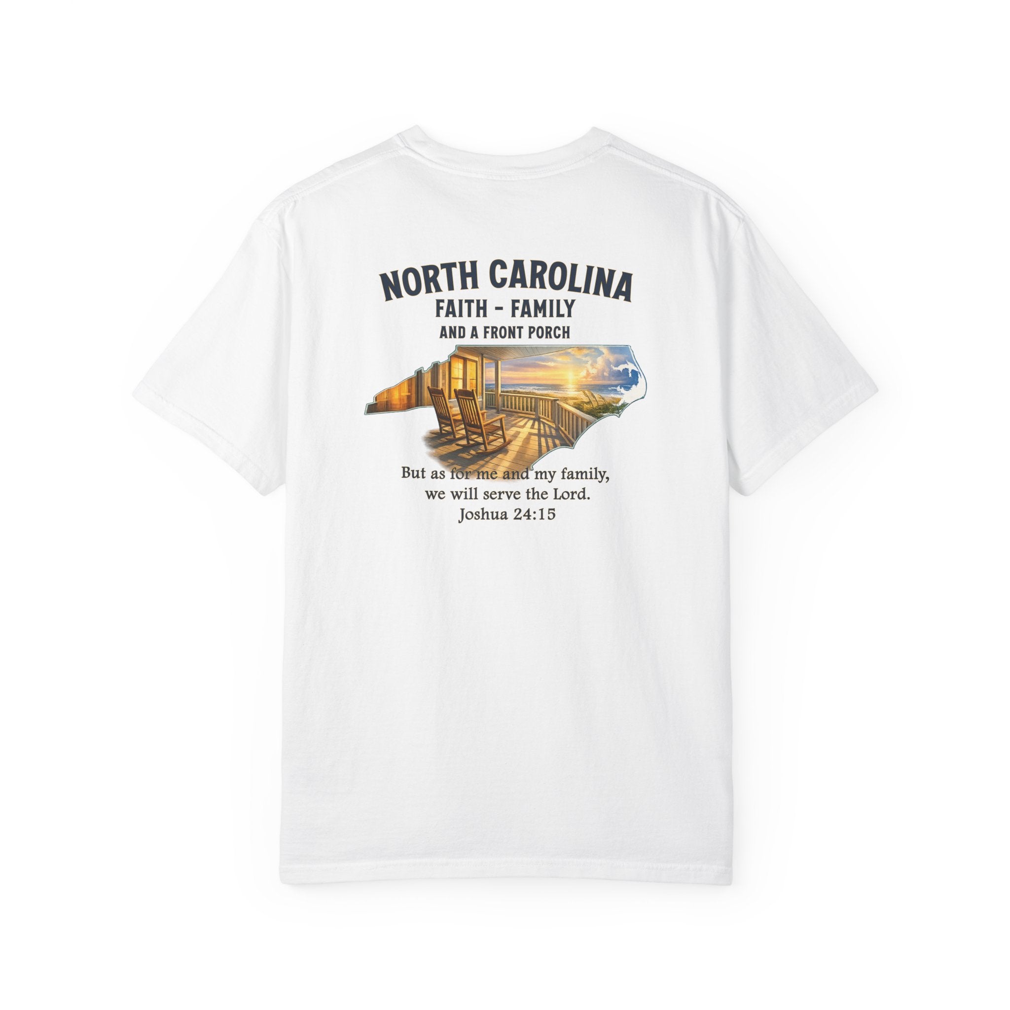 NC-North Carolina Faith Family Front Porch Christian T Shirt, Joshua 24:15 Tee, NC Coastal Faith Shirt, God Bless America Collection