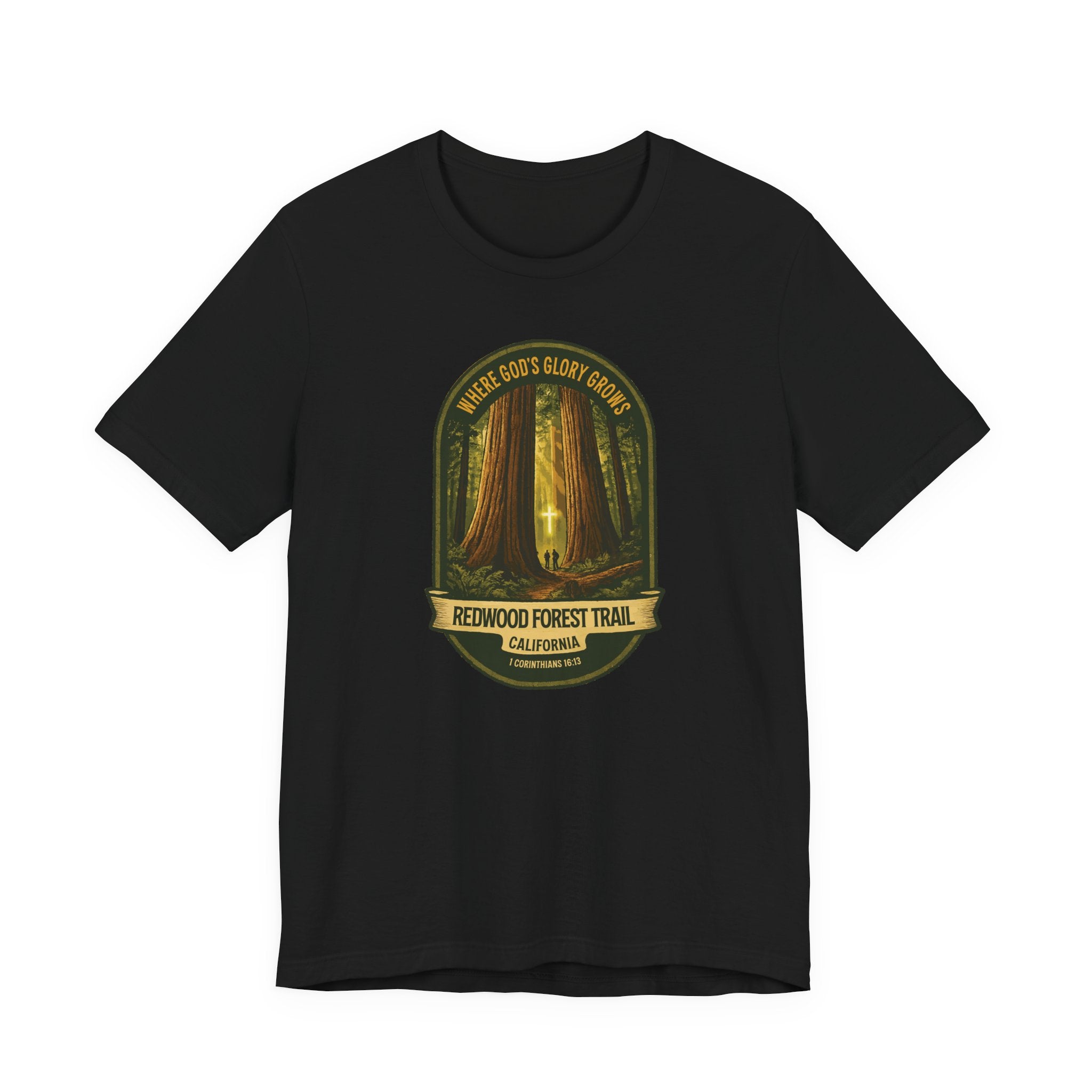 CA-Redwood Forest Trail Christian Shirt (FRONT), Where Gods Glory Grows, 1 Corinthians 1613, Redeemed Faith Apparel, God Bless America