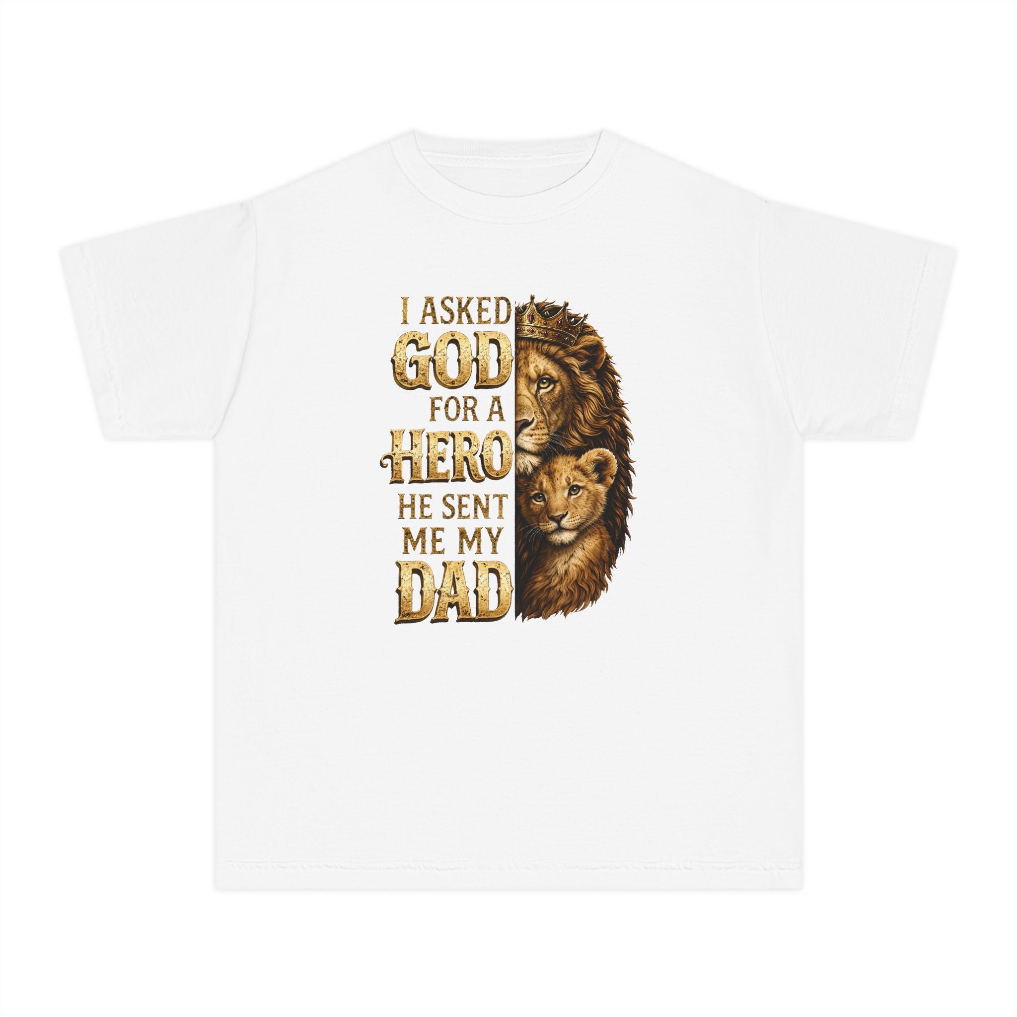 I Asked God For A Hero He Sent Me My Dad Youth Shirt, Lion Dad Hero Shirt, Faith Father Shirt For Youth, Christian Gift For Youth Boys