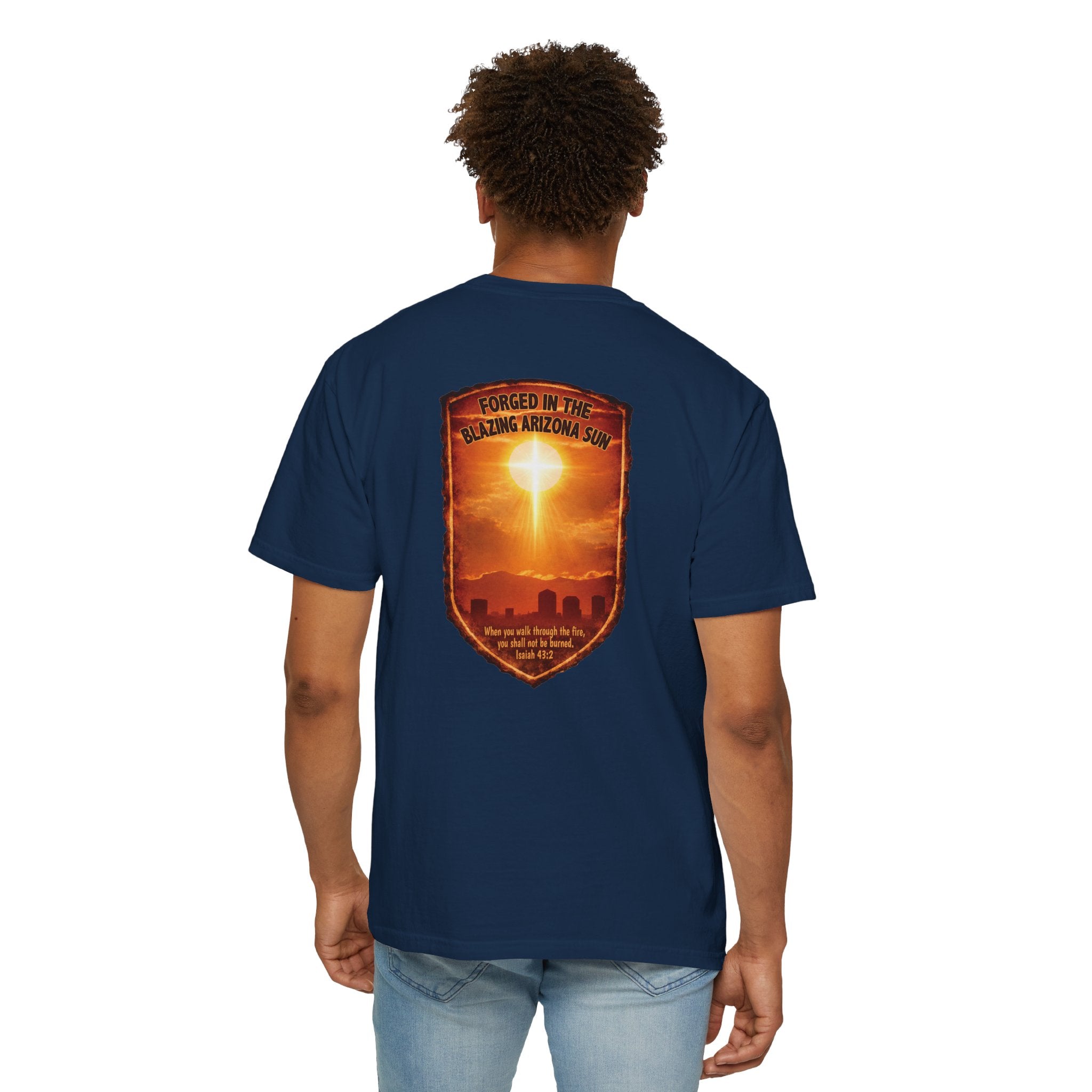 AZ-Forged in the Blazing Arizona Sun Christian T Shirt, Arizona Faith Shirt, Isaiah 43 Tee, Desert Heat Shirt, God Bless America Collection