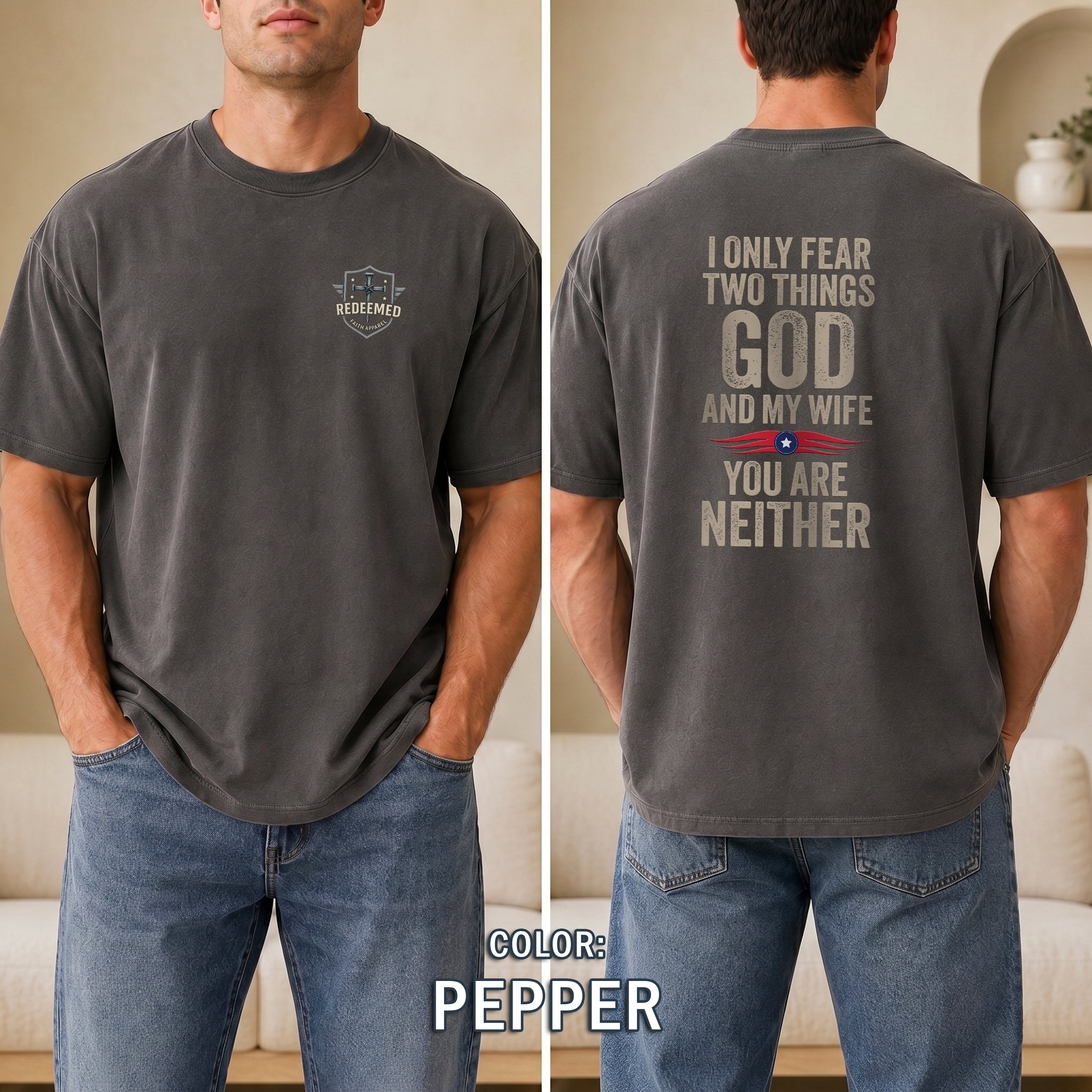 I Only Fear Two Things, God and My Wife Christian T-Shirt, Funny Faith Shirt, Husband Gift, Christian Humor Tee, Redeemed Faith Apparel