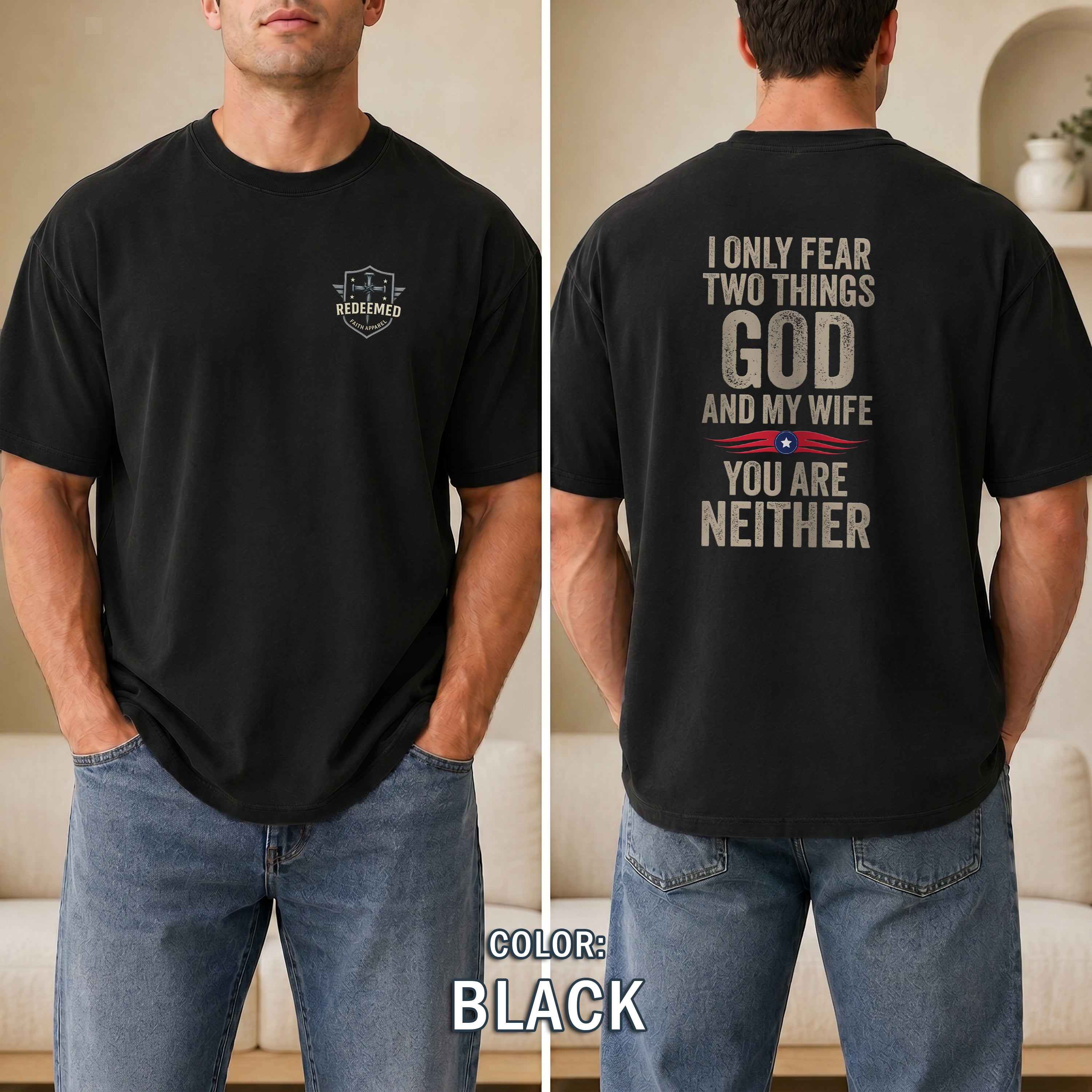 I Only Fear Two Things, God and My Wife Christian T-Shirt, Funny Faith Shirt, Husband Gift, Christian Humor Tee, Redeemed Faith Apparel