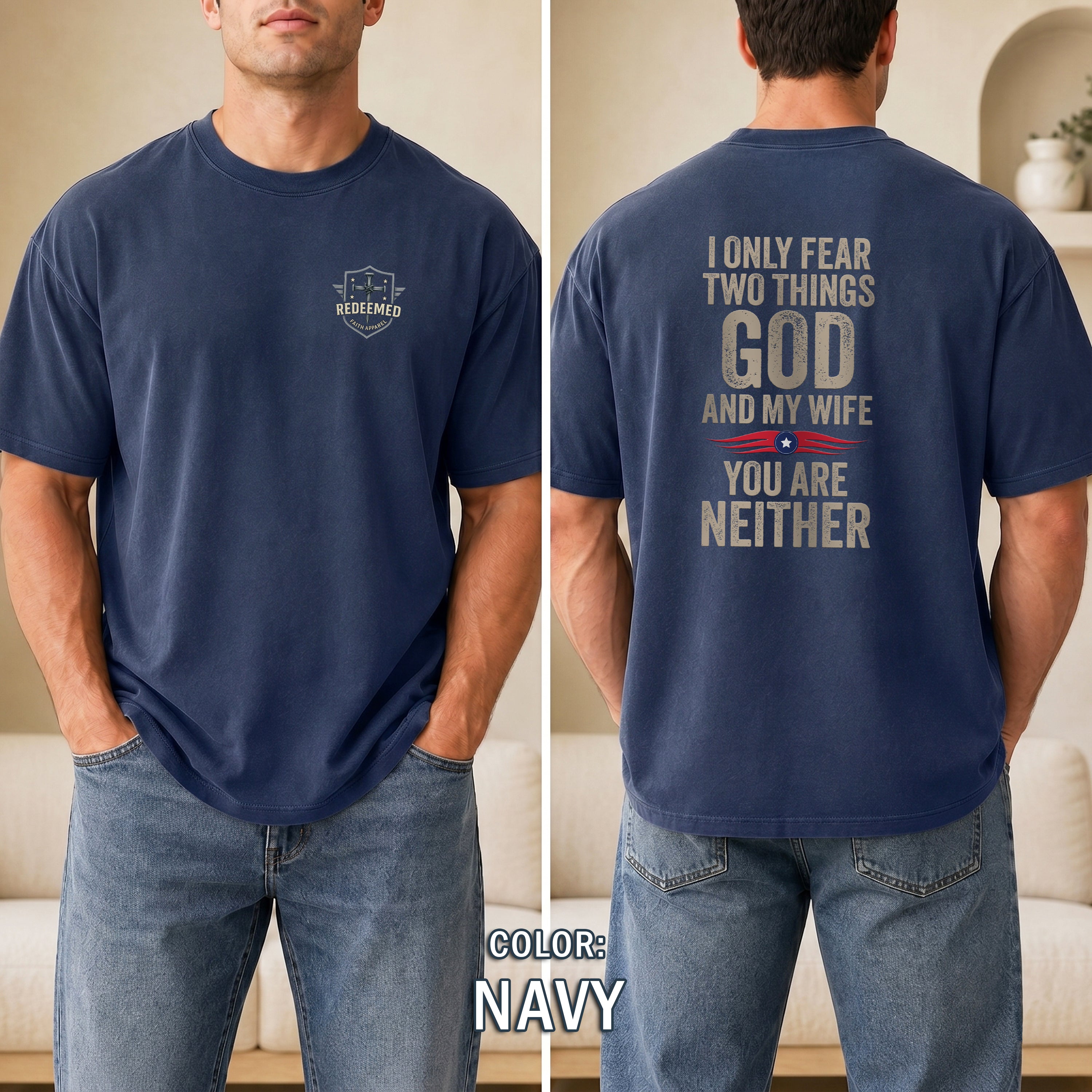I Only Fear Two Things, God and My Wife Christian T-Shirt, Funny Faith Shirt, Husband Gift, Christian Humor Tee, Redeemed Faith Apparel