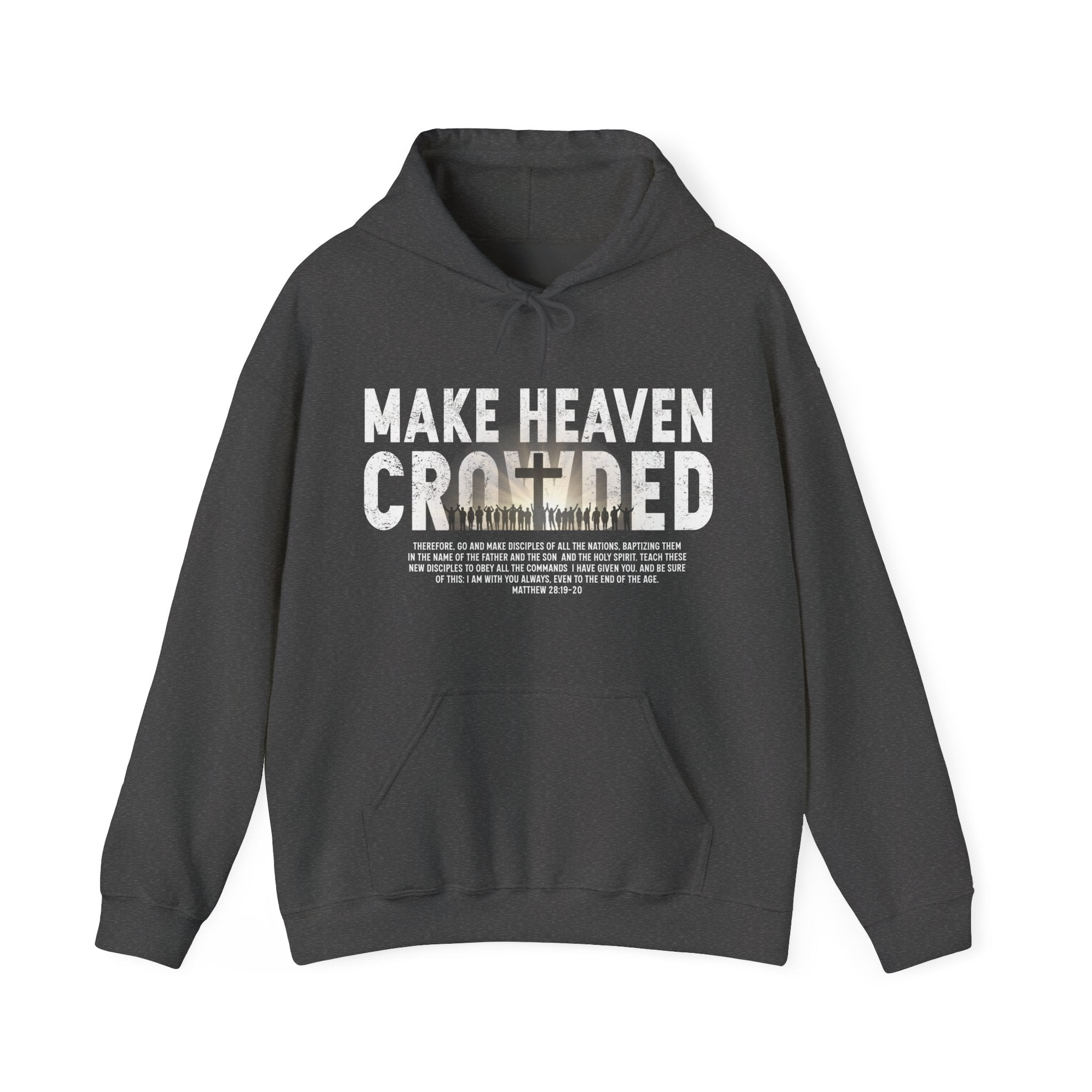 Make Heaven Crowded Hoodie, Christian Unisex Hoodie, Faith Based Hoodie, Jesus Hoodie, Matthew 28 Hoodie, Christian Gift, Redeemed Faith Apparel