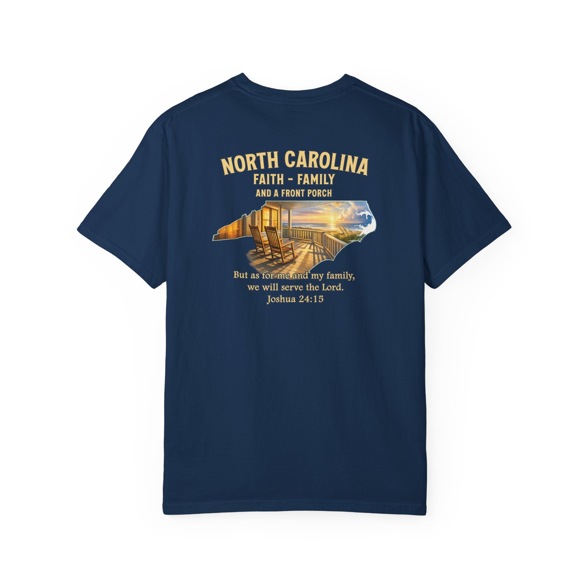 NC-North Carolina Faith Family Front Porch Christian T Shirt, Joshua 24:15 Tee, NC Coastal Faith Shirt, God Bless America Collection