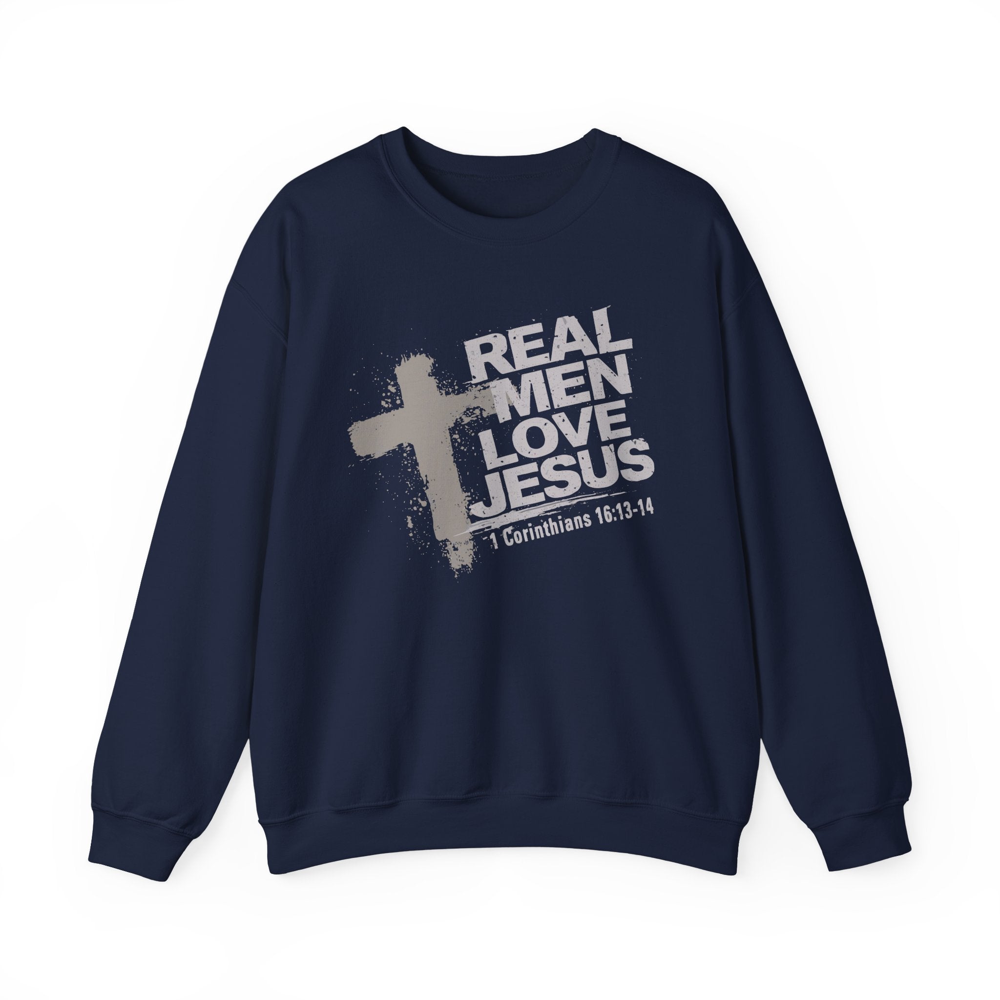 Real Men Love Jesus Sweatshirt, 1 Corinthians 16:13 Christian Pullover, Christian Men's Sweatshirt, Scripture hoodie, Redeemed Faith Apparel