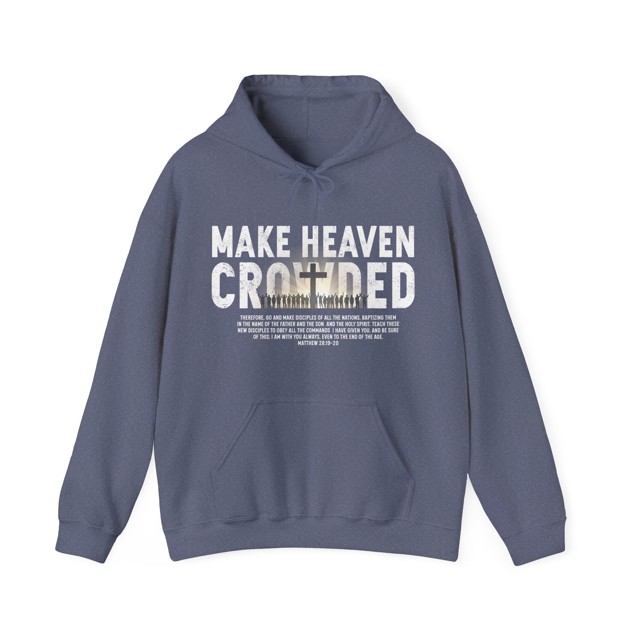 Make Heaven Crowded Hoodie, Christian Unisex Hoodie, Faith Based Hoodie, Jesus Hoodie, Matthew 28 Hoodie, Christian Gift, Redeemed Faith Apparel