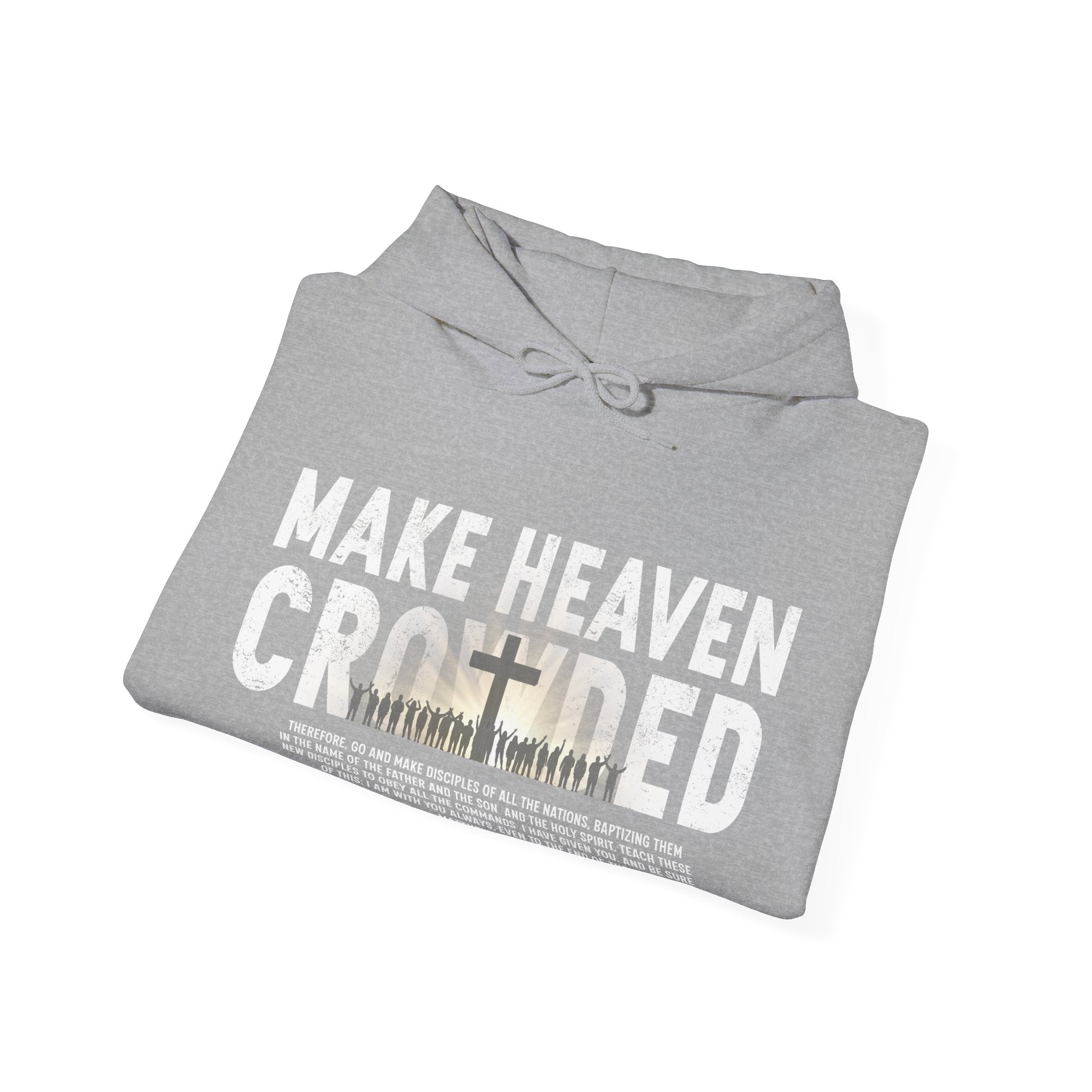Make Heaven Crowded Hoodie, Christian Unisex Hoodie, Faith Based Hoodie, Jesus Hoodie, Matthew 28 Hoodie, Christian Gift, Redeemed Faith Apparel