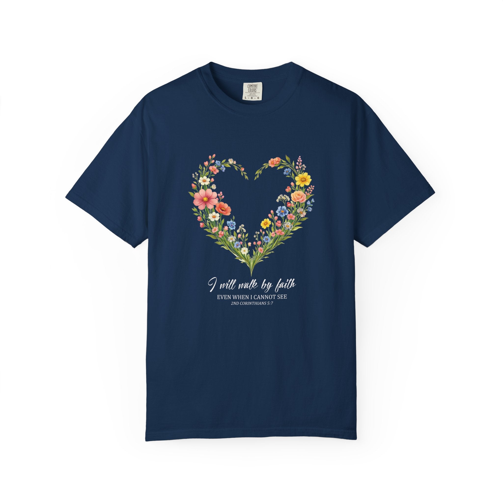 I Will Walk By Faith Floral T Shirt, 2 Corinthians 5:7 Christian Shirt, Christian Women Gift, Wildflower Heart tee, Redeemed Faith Apparel