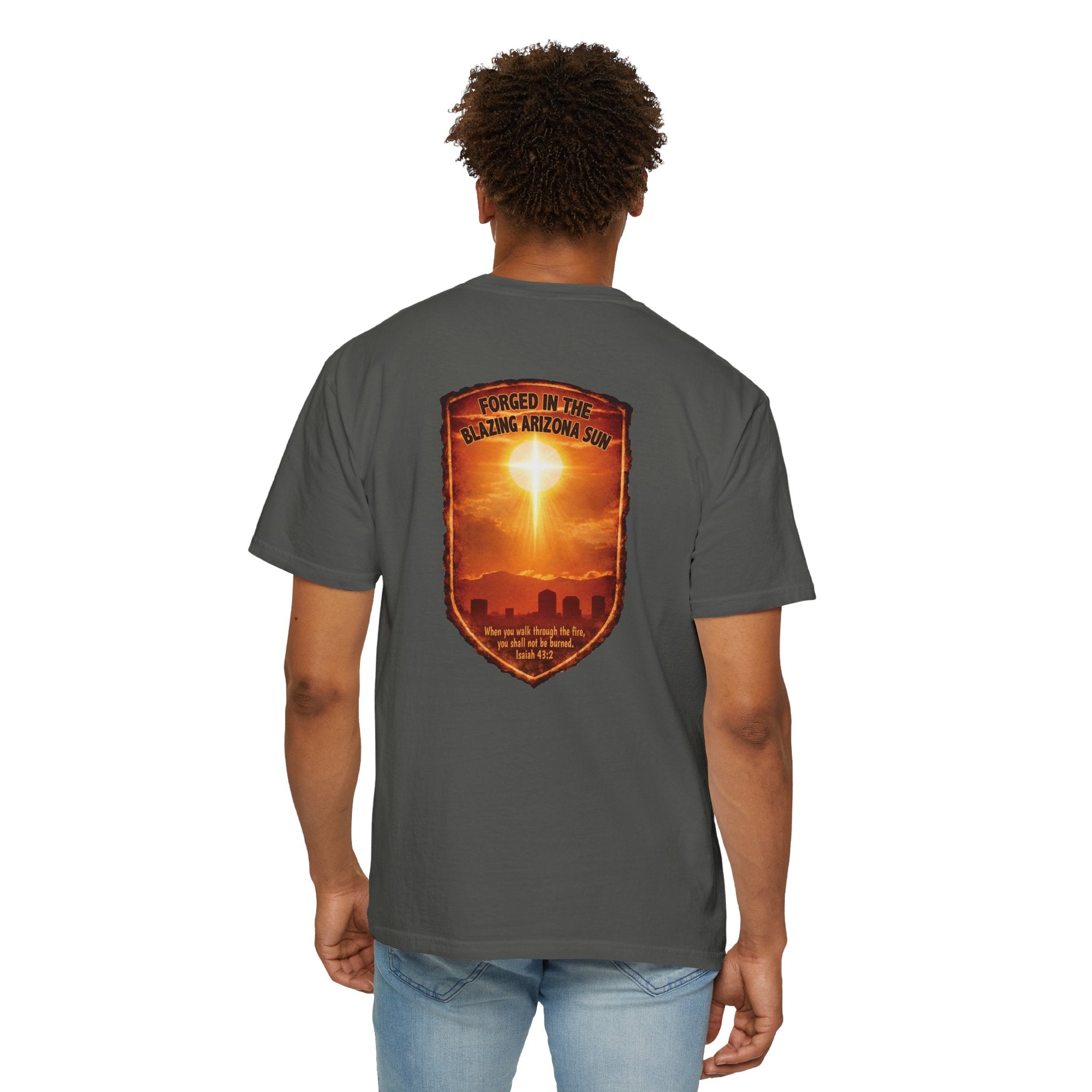 AZ-Forged in the Blazing Arizona Sun Christian T Shirt, Arizona Faith Shirt, Isaiah 43 Tee, Desert Heat Shirt, God Bless America Collection