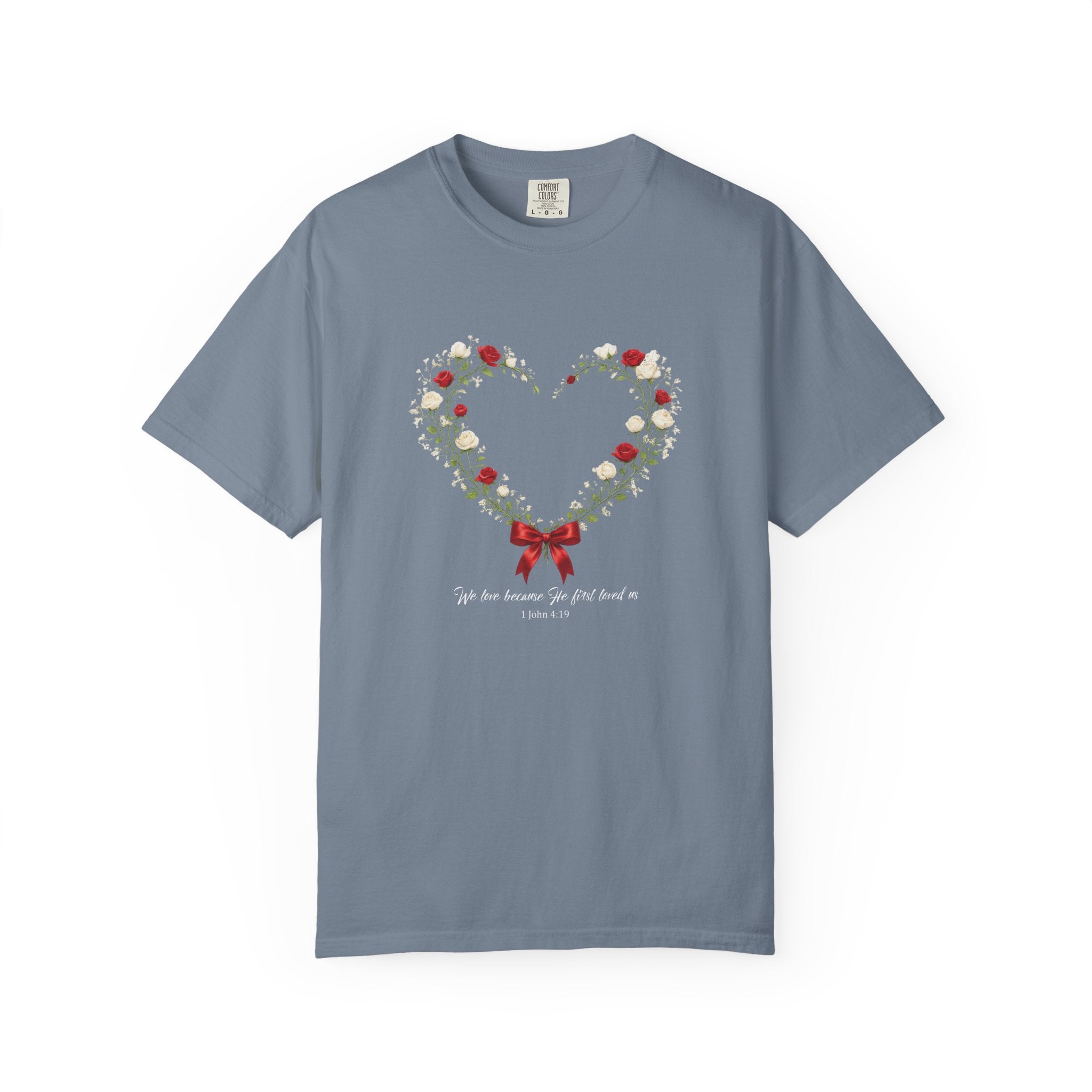 We Love Because He First Loved Us Floral Tee, 1 John 4:19 Christian Shirt, Bible Verse Women Gift, Wildflower Heart, Redeemed Faith Apparel