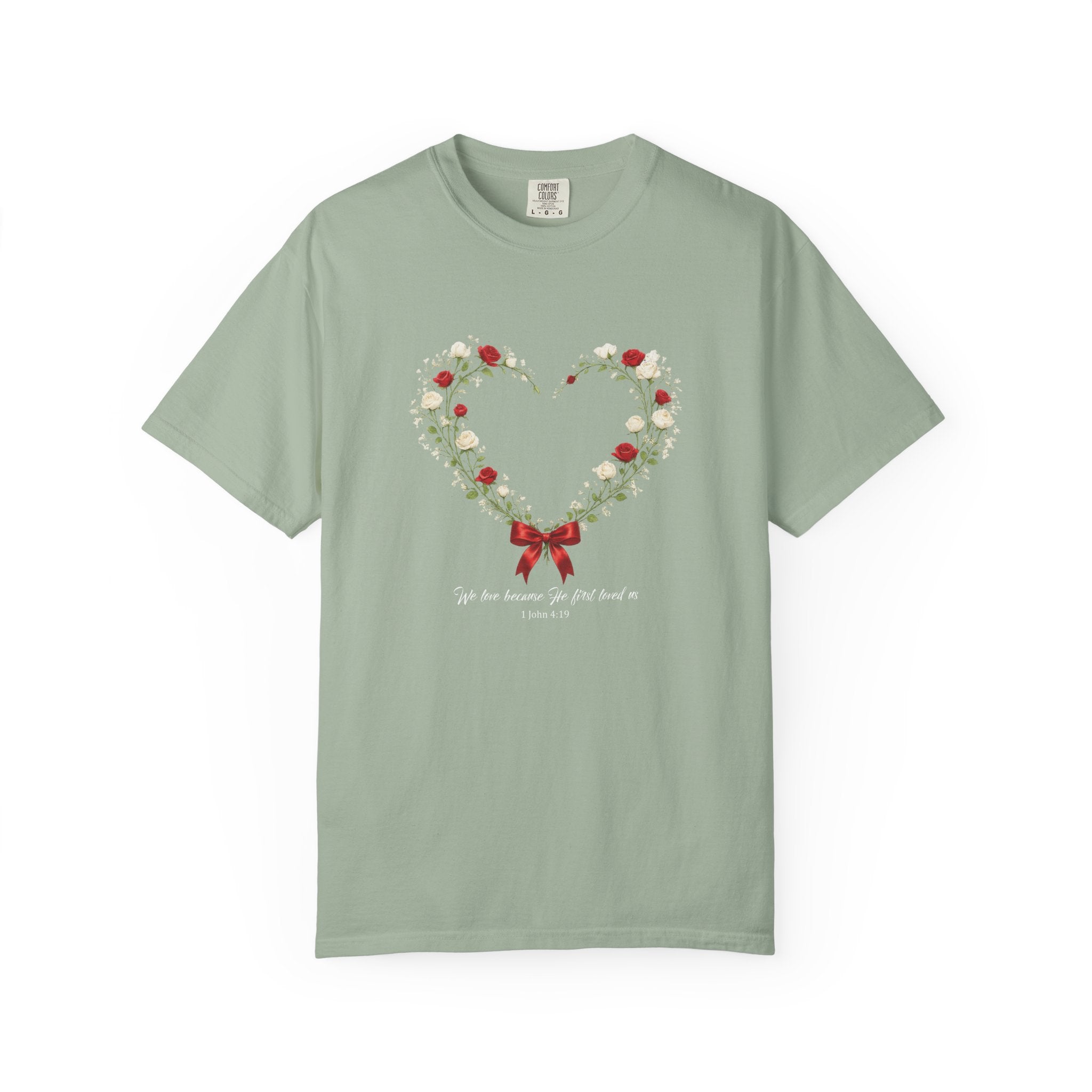 We Love Because He First Loved Us Floral Tee, 1 John 4:19 Christian Shirt, Bible Verse Women Gift, Wildflower Heart, Redeemed Faith Apparel