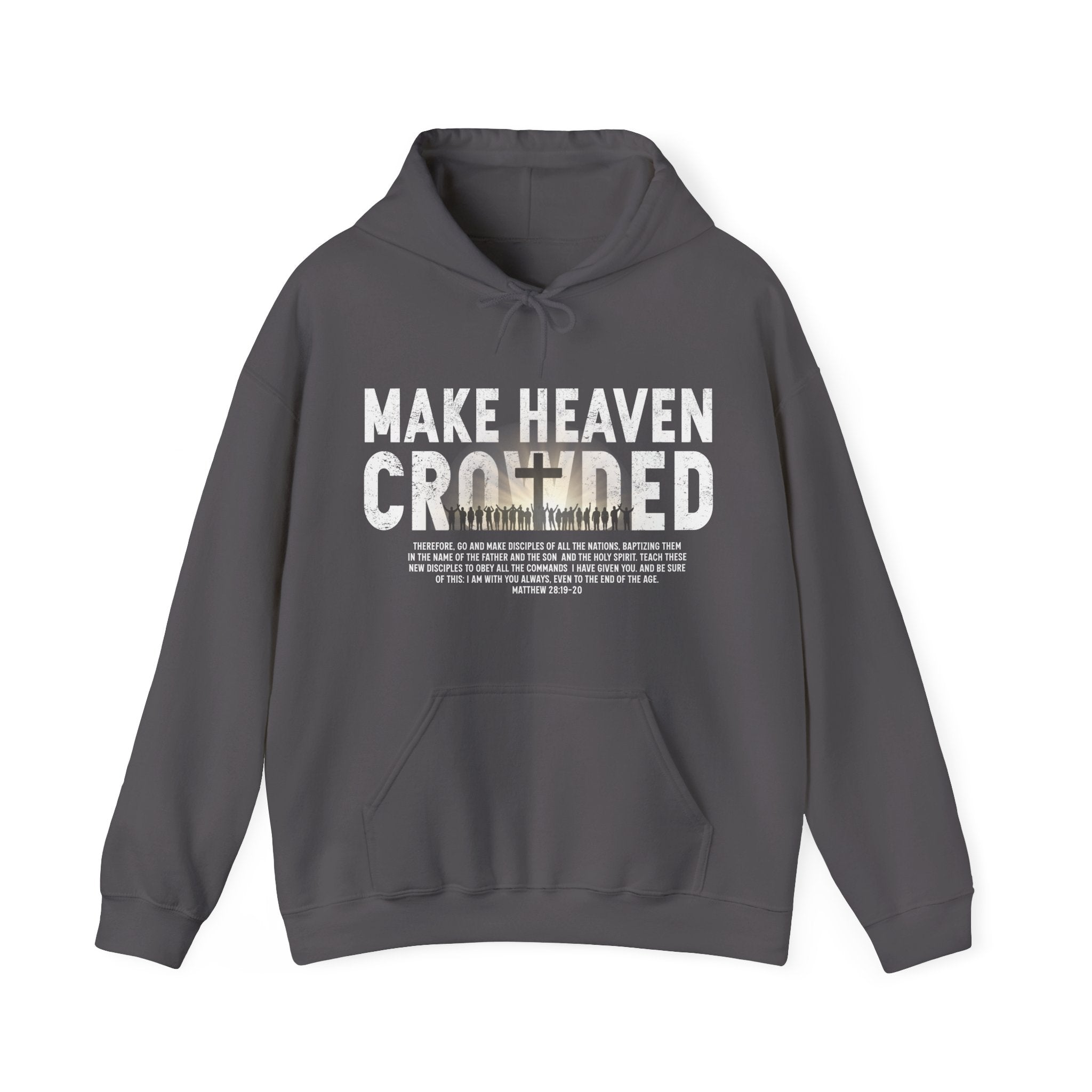 Make Heaven Crowded Hoodie, Christian Unisex Hoodie, Faith Based Hoodie, Jesus Hoodie, Matthew 28 Hoodie, Christian Gift, Redeemed Faith Apparel