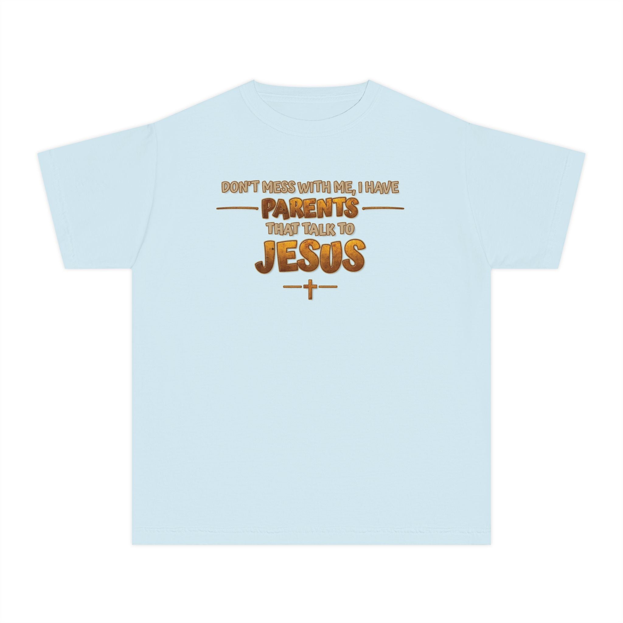 Don't Mess With Me I Have Parents That Talk To Jesus, Faith Youth Shirt, Bible Humor Tee, Christian Gift Kids, Funny Christian Youth Shirt