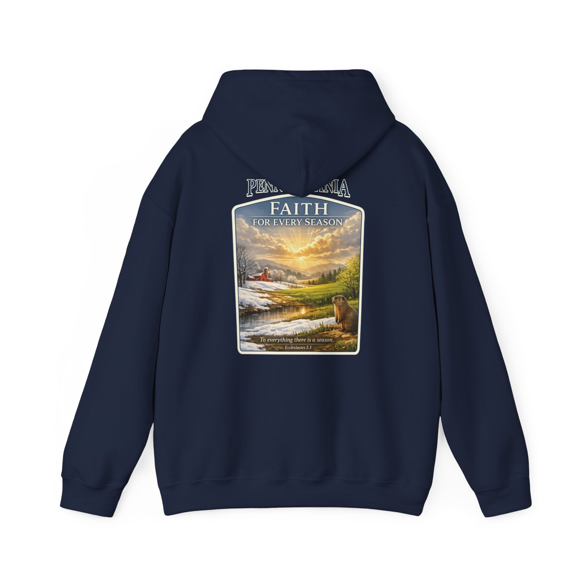 PA-Pennsylvania Faith for Every Season Christian Hoodie, Groundhog Day Hoodie, Ecclesiastes 3:1 Sweatshirt, God Bless America Collection