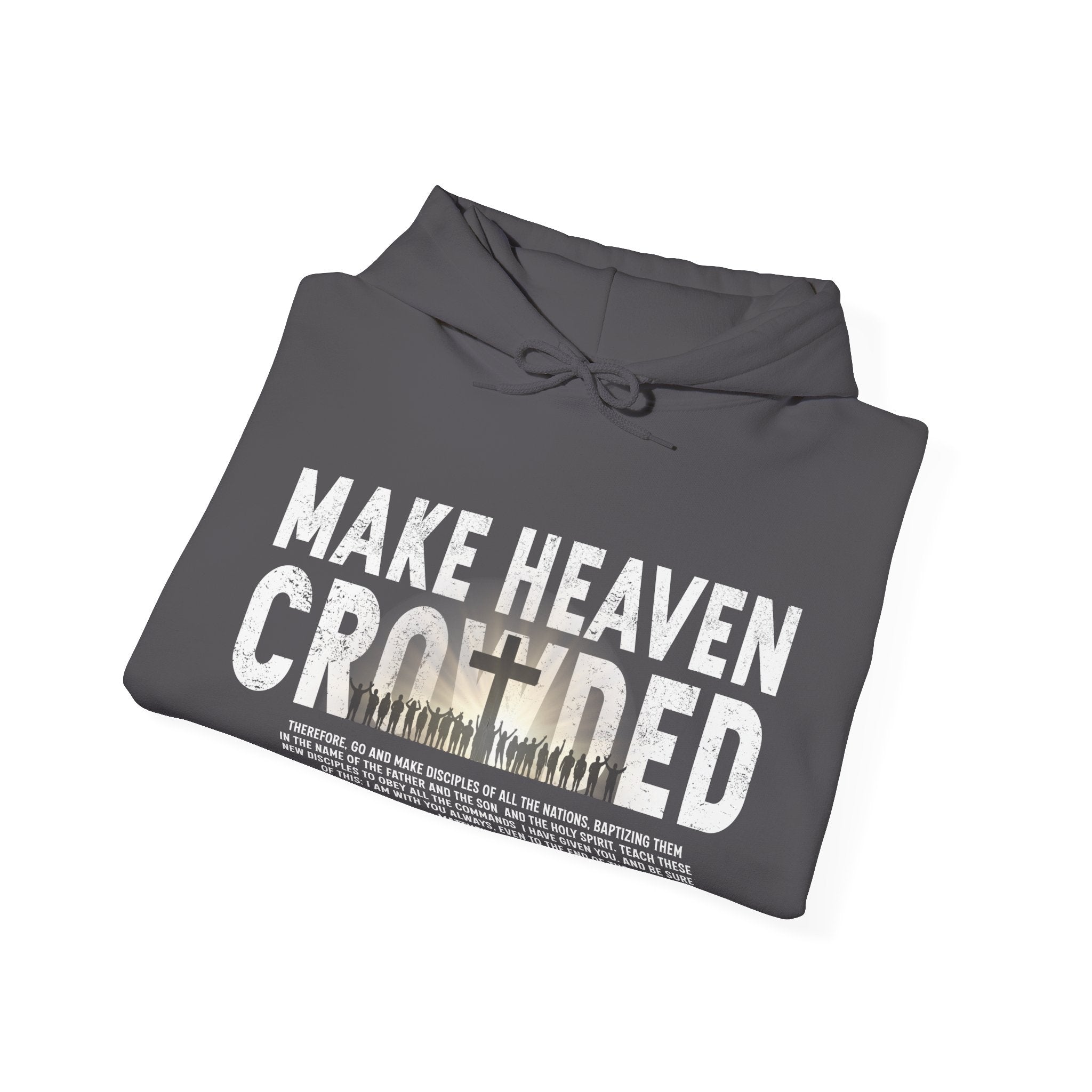 Make Heaven Crowded Hoodie, Christian Unisex Hoodie, Faith Based Hoodie, Jesus Hoodie, Matthew 28 Hoodie, Christian Gift, Redeemed Faith Apparel