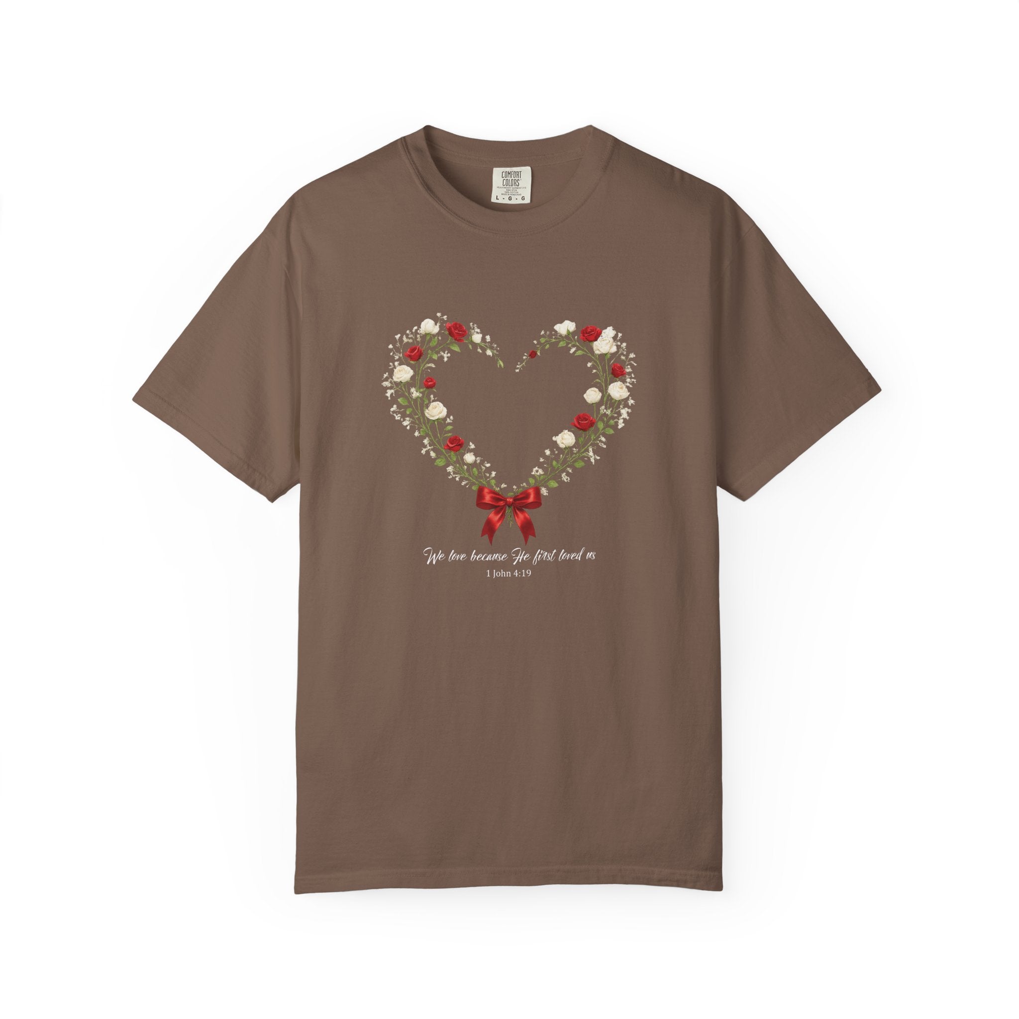 We Love Because He First Loved Us Floral Tee, 1 John 4:19 Christian Shirt, Bible Verse Women Gift, Wildflower Heart, Redeemed Faith Apparel