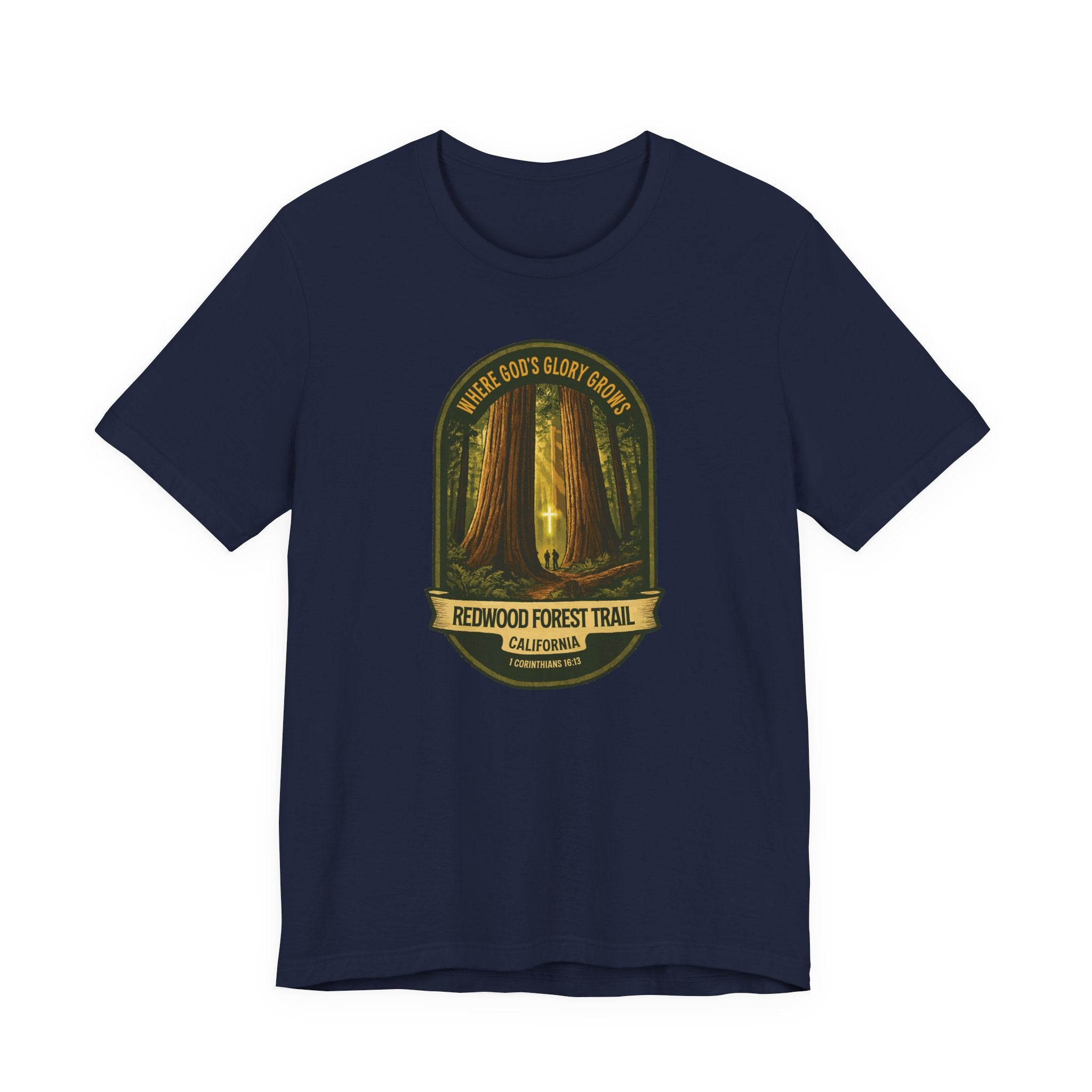 CA-Redwood Forest Trail Christian Shirt (FRONT), Where Gods Glory Grows, 1 Corinthians 1613, Redeemed Faith Apparel, God Bless America
