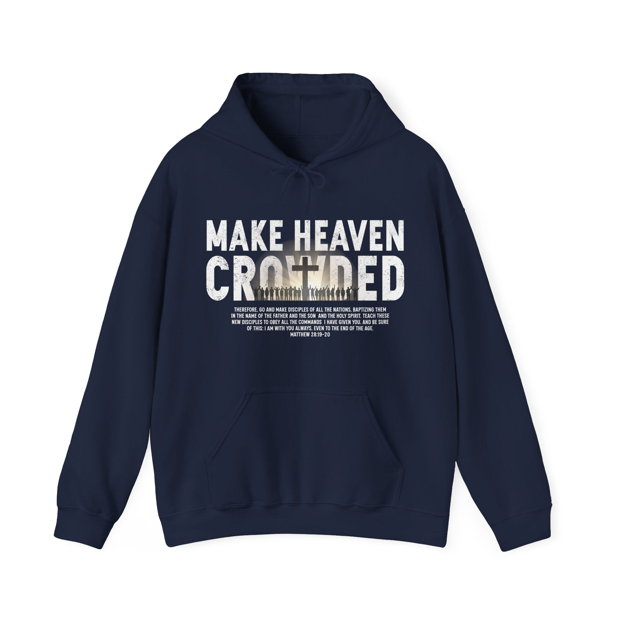 Make Heaven Crowded Hoodie, Christian Unisex Hoodie, Faith Based Hoodie, Jesus Hoodie, Matthew 28 Hoodie, Christian Gift, Redeemed Faith Apparel