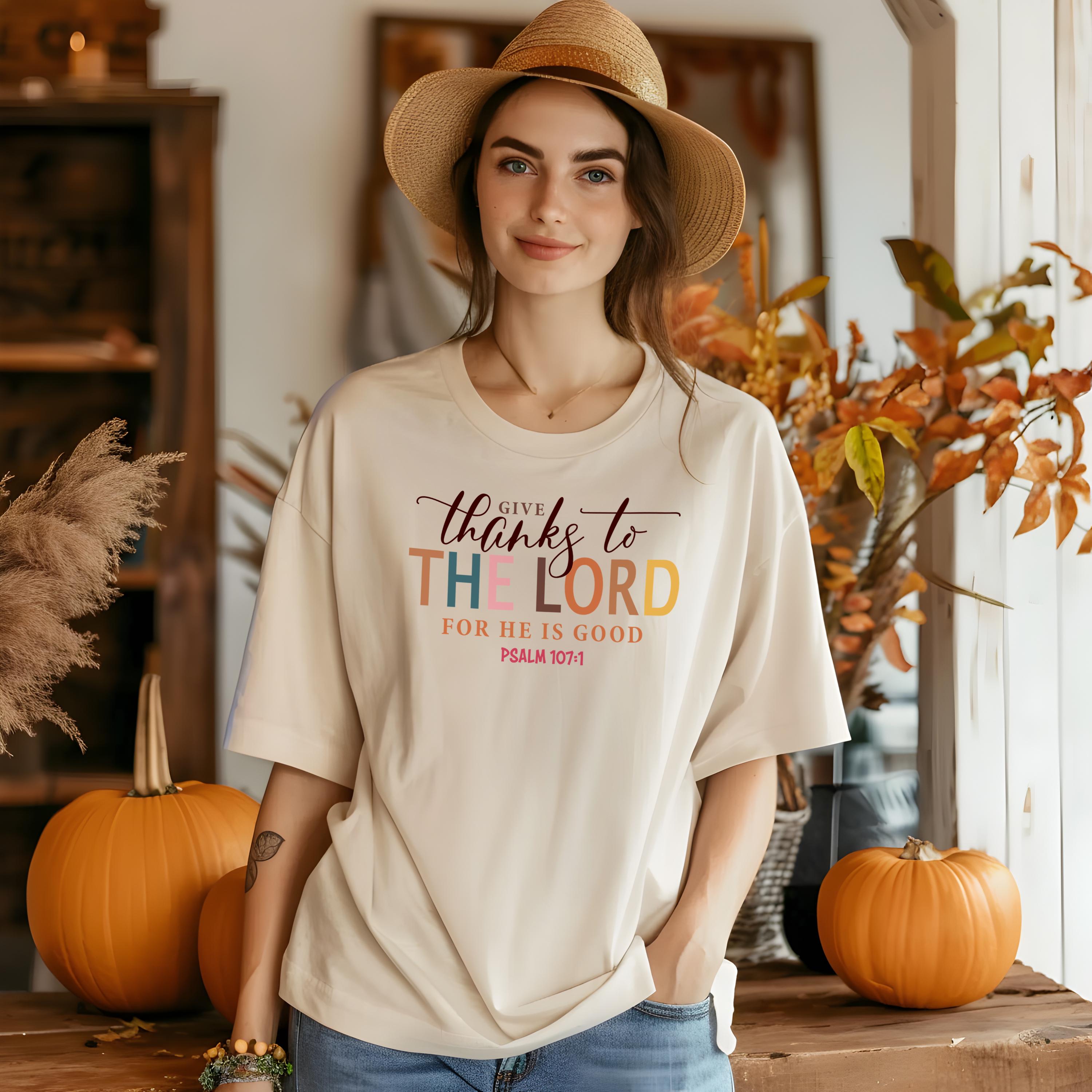 Give Thanks to the Lord T-Shirt - Psalm 107:1 Christian Fall Tee, Grateful Heart Bible Verse Shirt for Women, Christian Autumn Shirt for Her