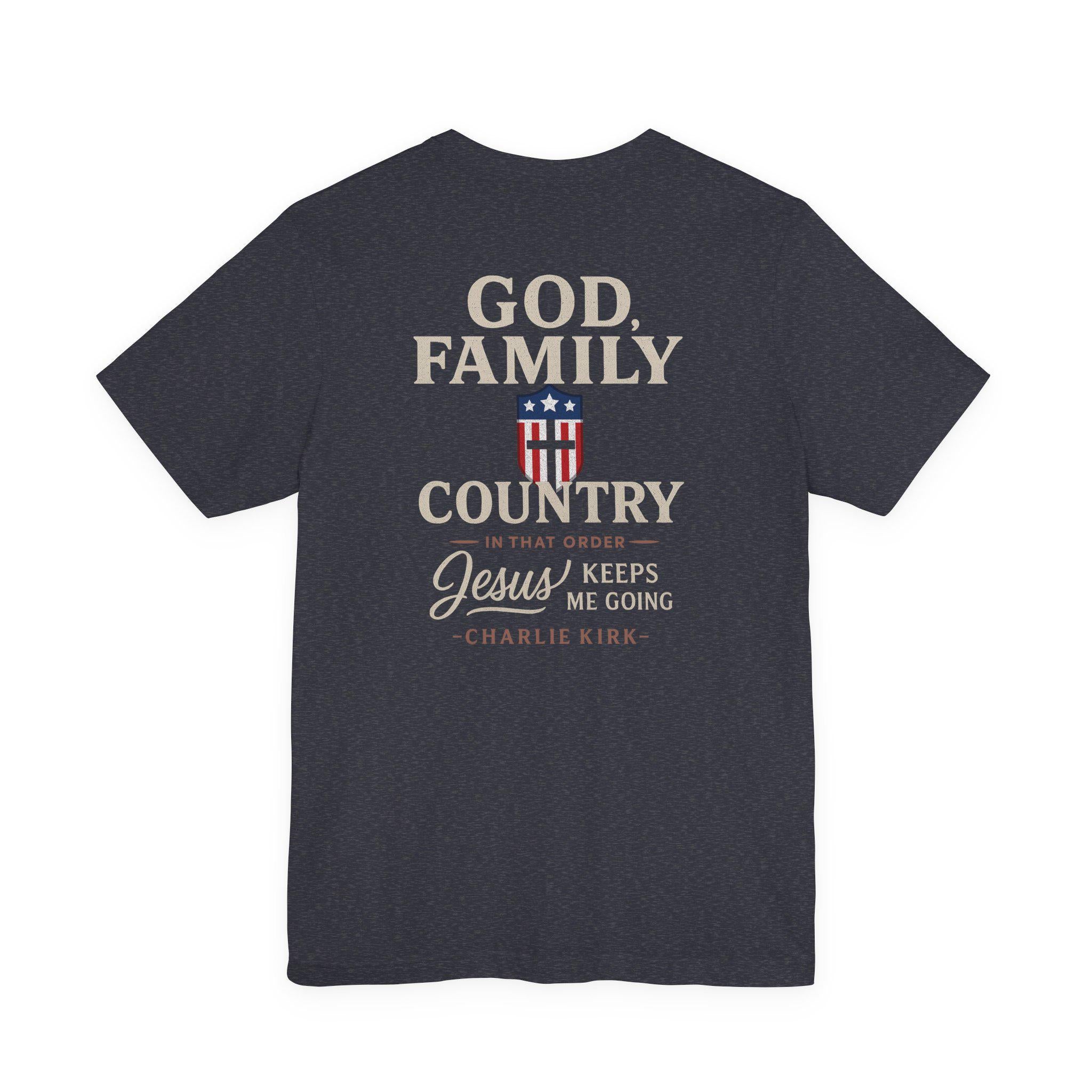 God Family Country Christian T-Shirt (Back) - Faith and Patriotism Tee, Bible Verse Shirt, Jesus Keeps Me Going, Charlie Kirk Quote Shirt
