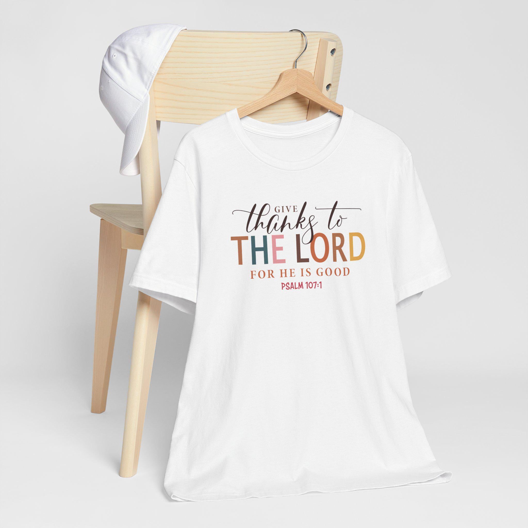 Give Thanks to the Lord T-Shirt - Psalm 107:1 Christian Fall Tee, Grateful Heart Bible Verse Shirt for Women, Christian Autumn Shirt for Her