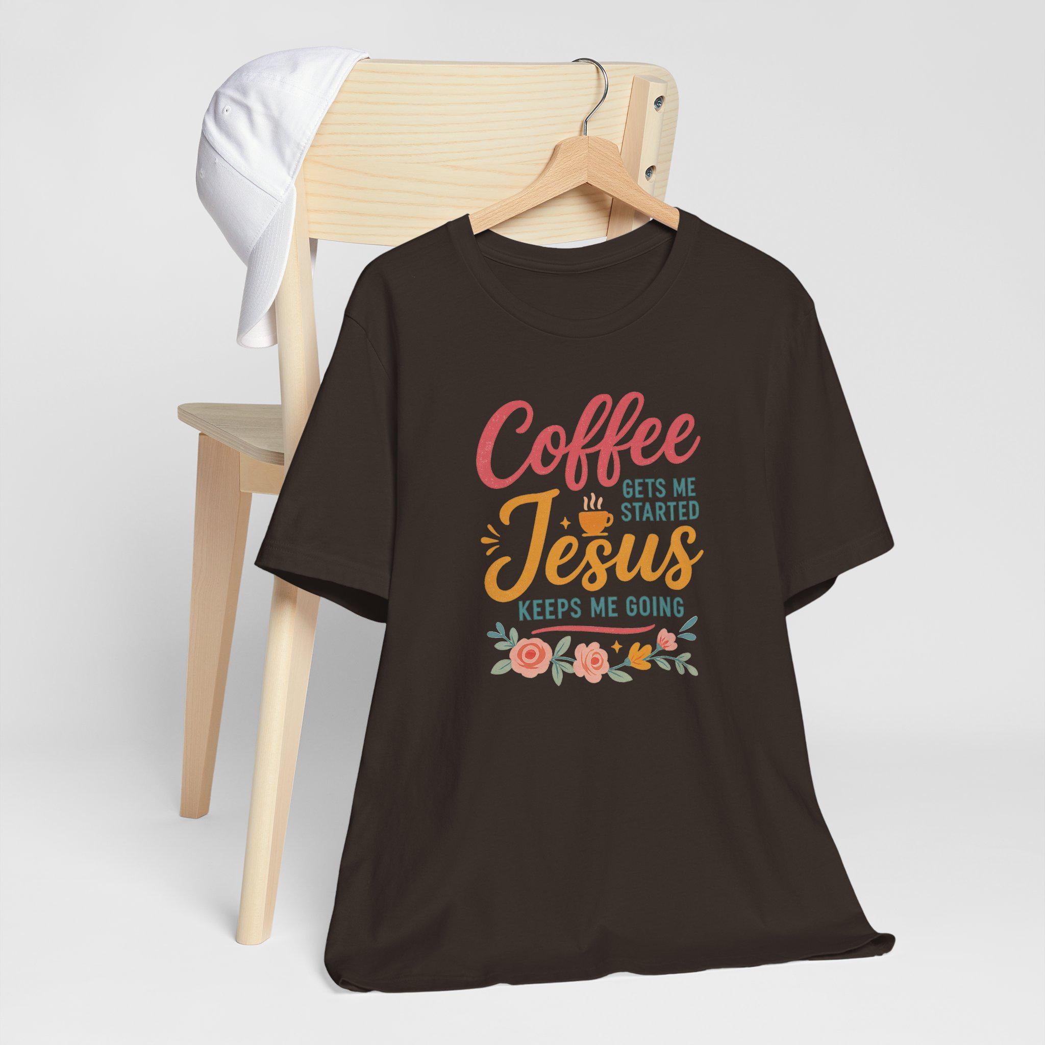 Coffee Gets Me Started, Jesus Keeps Me Going - Christian Womens T-Shirt, Faith and Coffee Tee, Funny Inspirational Christian Shirt