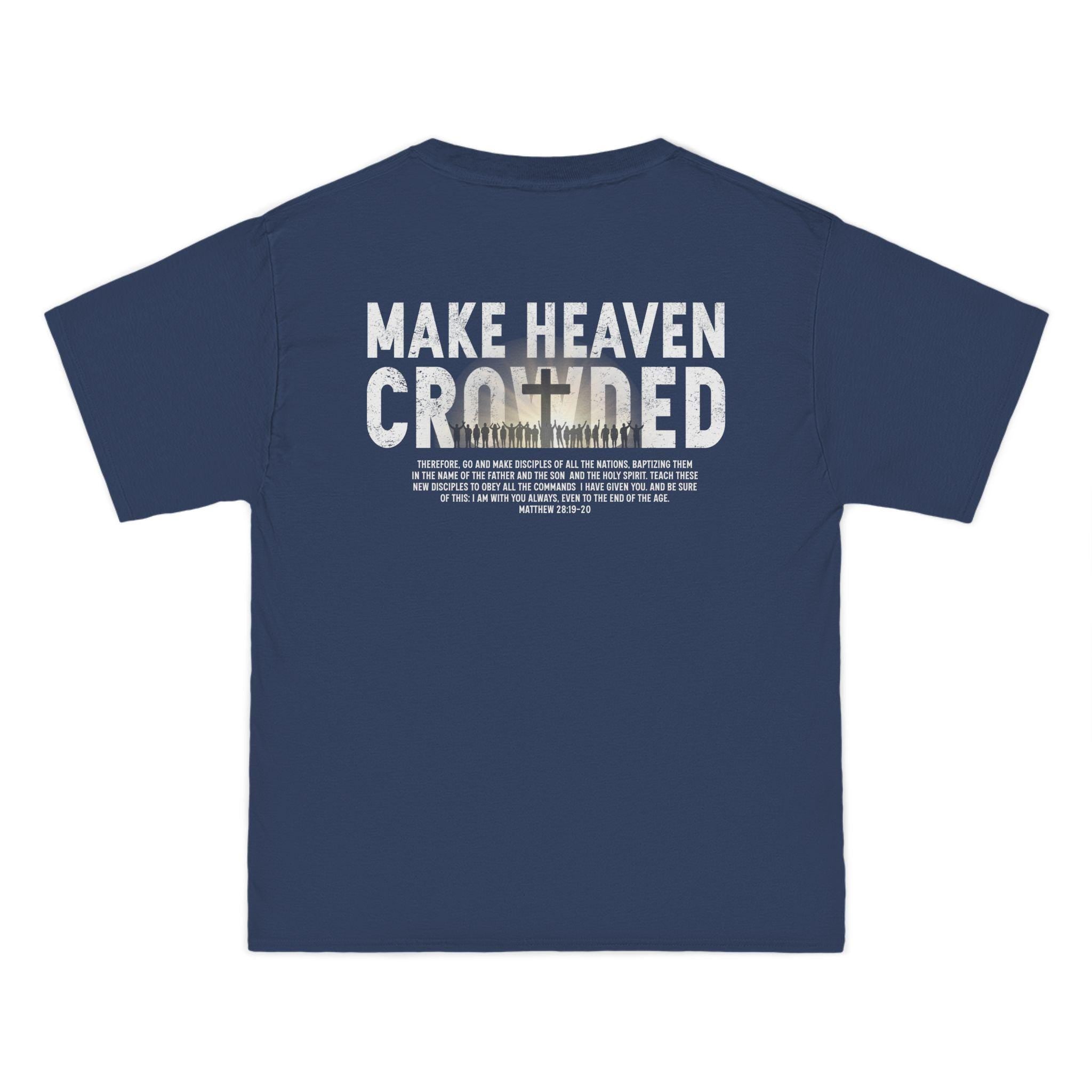 Make Heaven Crowded Christian Tee: Gospel Evangelism Shirt