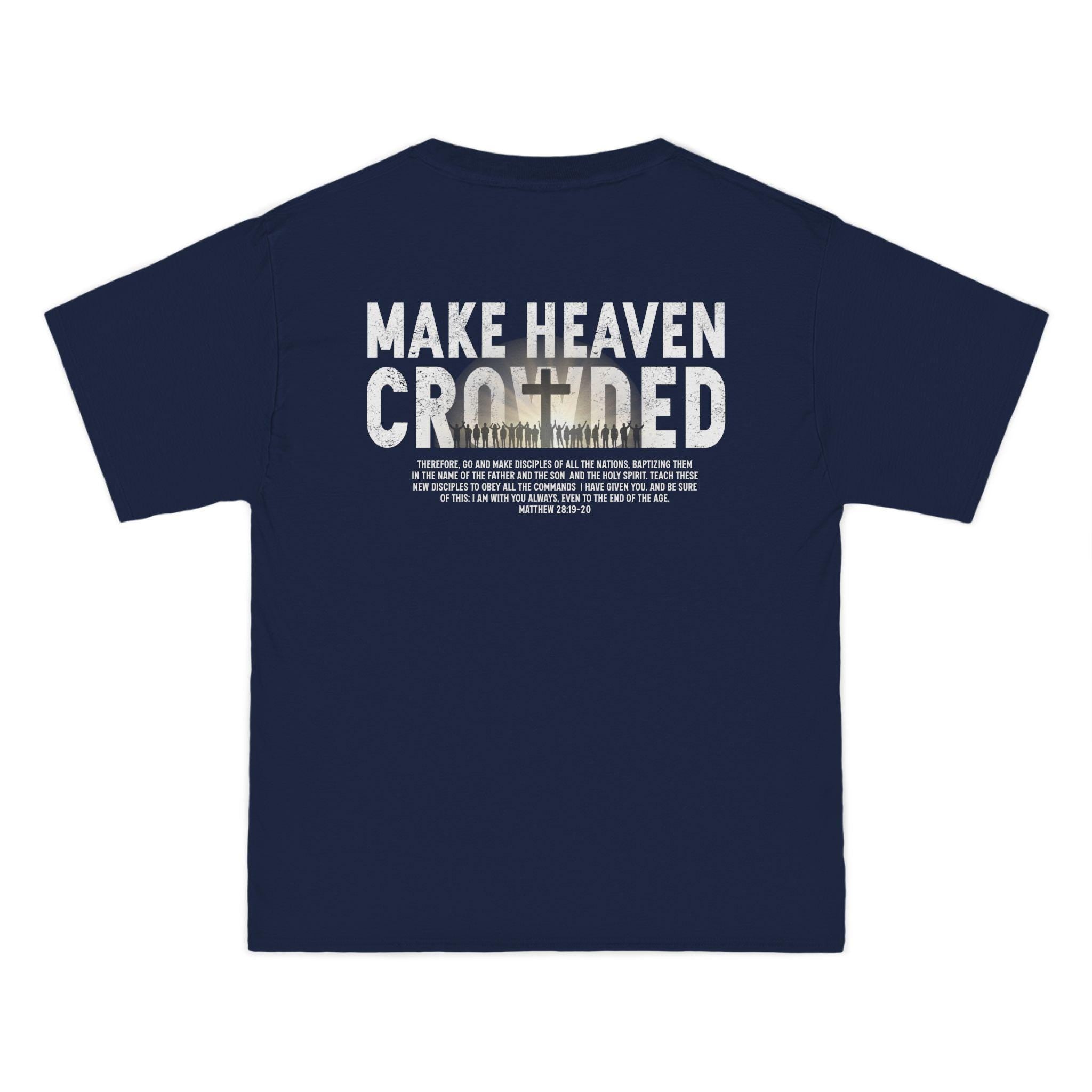 Make Heaven Crowded Christian Tee: Gospel Evangelism Shirt