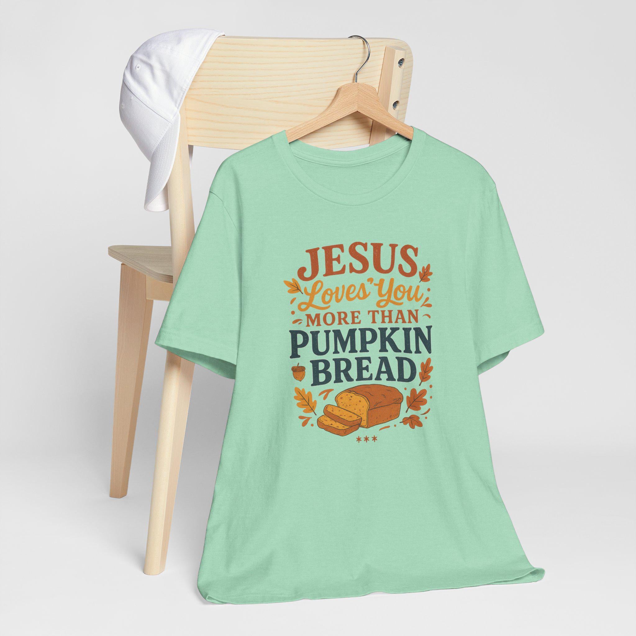 Jesus Loves You More Than Pumpkin Bread Tee, Fall Shirt, Christian Apparel, Thanksgiving Gift, Unisex Tee, Cozy Casual Wear