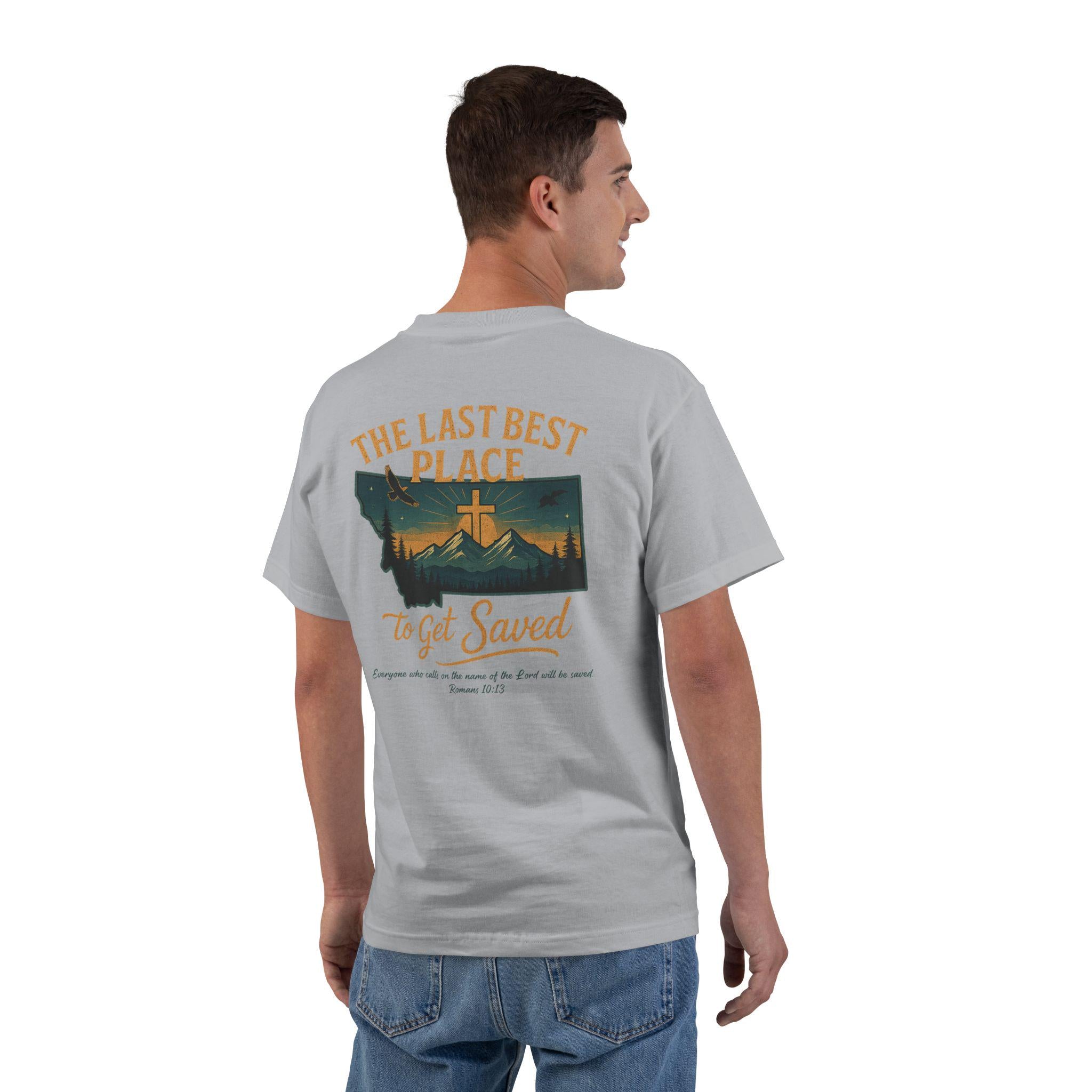 MT-The Last Best Place to Get Saved Montana, Christian Shirt, Romans 1013, Faith Mountain, Cross Tee, God Bless America Collection