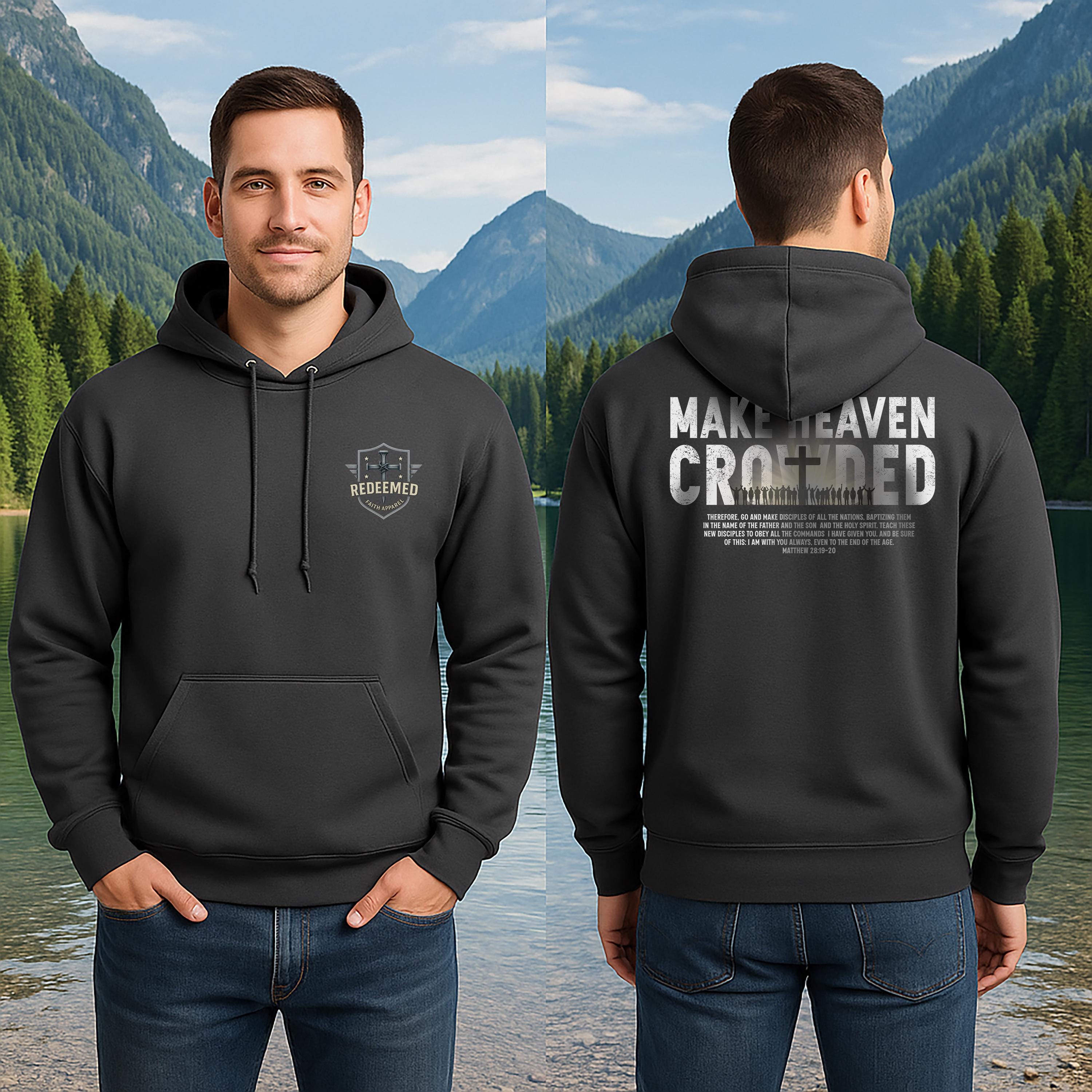 Make Heaven Crowded Hoodie - Matthew 28:19-20 Christian Evangelism Hoodie | Unisex Fleece | Left Chest Logo | Great Commission Apparels