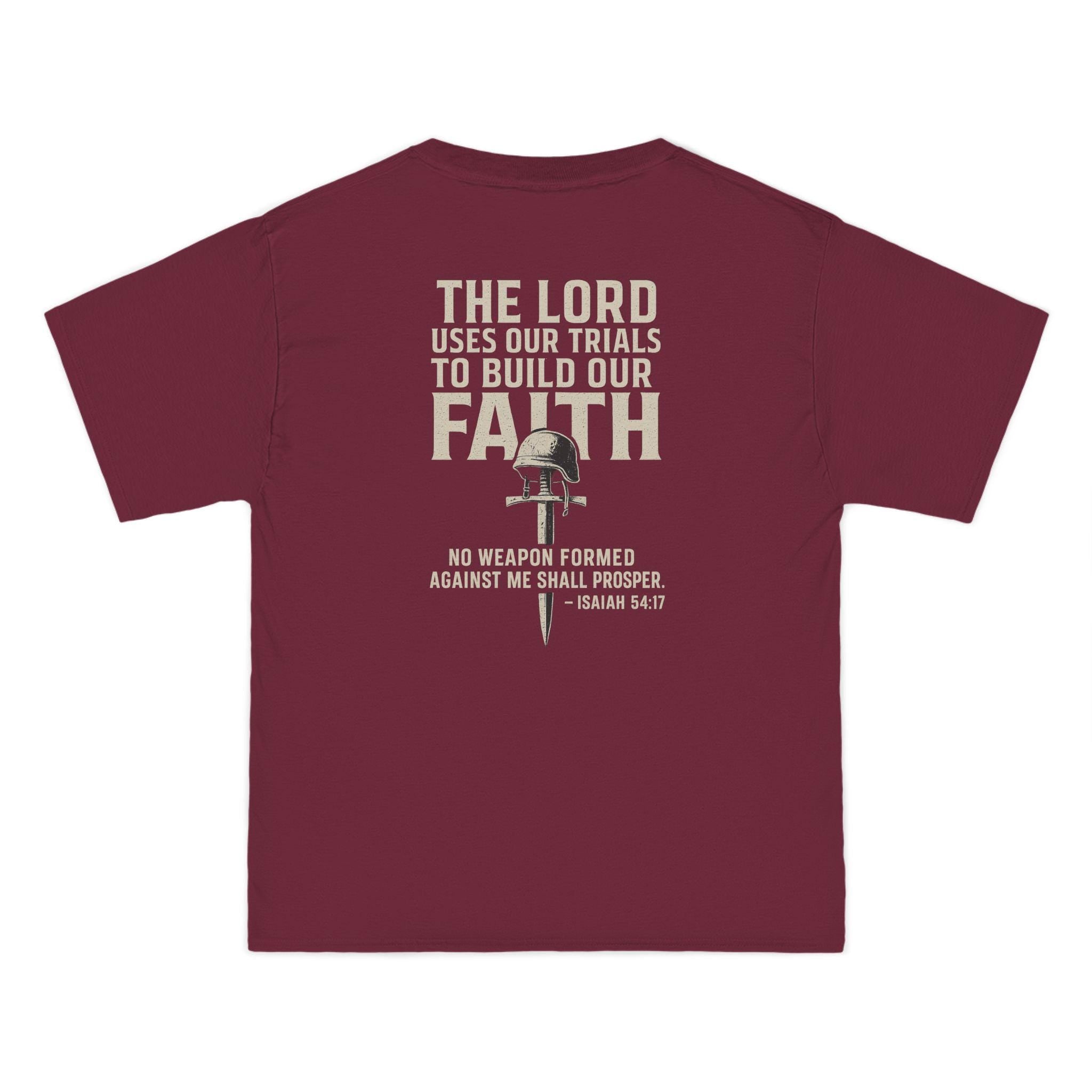 The Lord Uses Our Trials to Build Our Faith T-Shirt | Isaiah 54:17 No Weapon Formed Shall Prosper | Christian Warrior Tee | Redeemed Faith