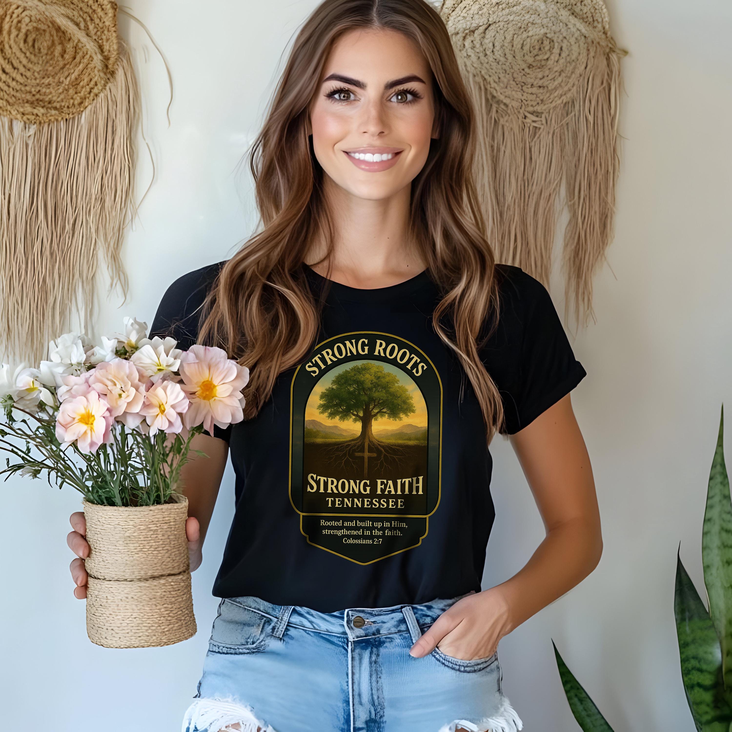TN-Strong Roots Strong Faith Christian T-Shirt, Tennessee Bible Verse T, Colossians 27, I Love Tennessee Shirt, God Bless America Collection
