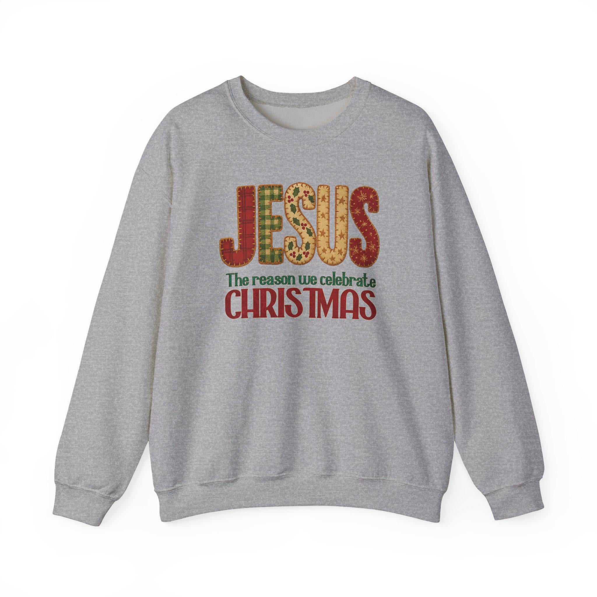 Jesus the Reason We Celebrate Christmas Sweatshirt | Patchwork Holiday Crewneck |  Christmas Faith Gift | Christmas Collection Crewneck