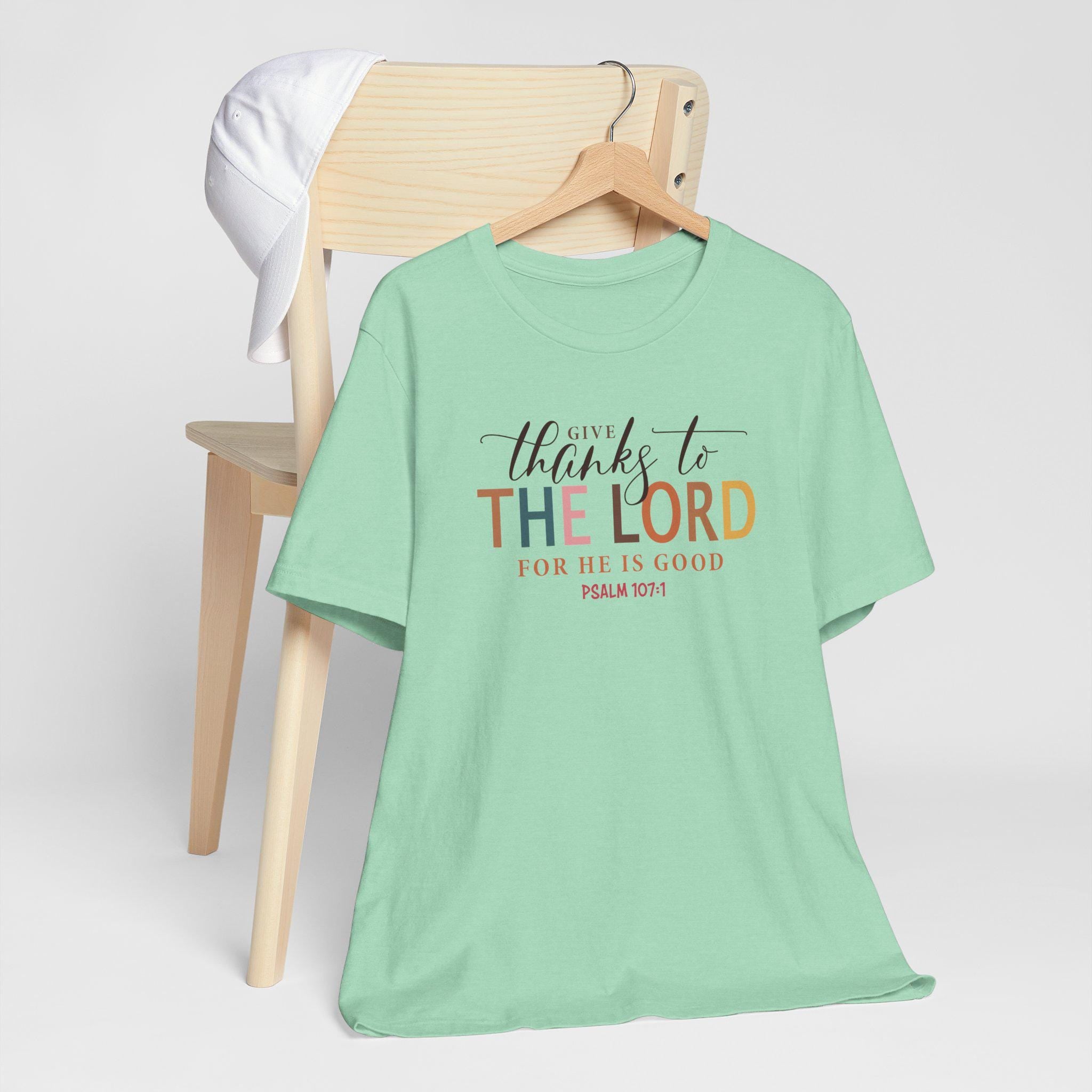 Give Thanks to the Lord T-Shirt - Psalm 107:1 Christian Fall Tee, Grateful Heart Bible Verse Shirt for Women, Christian Autumn Shirt for Her