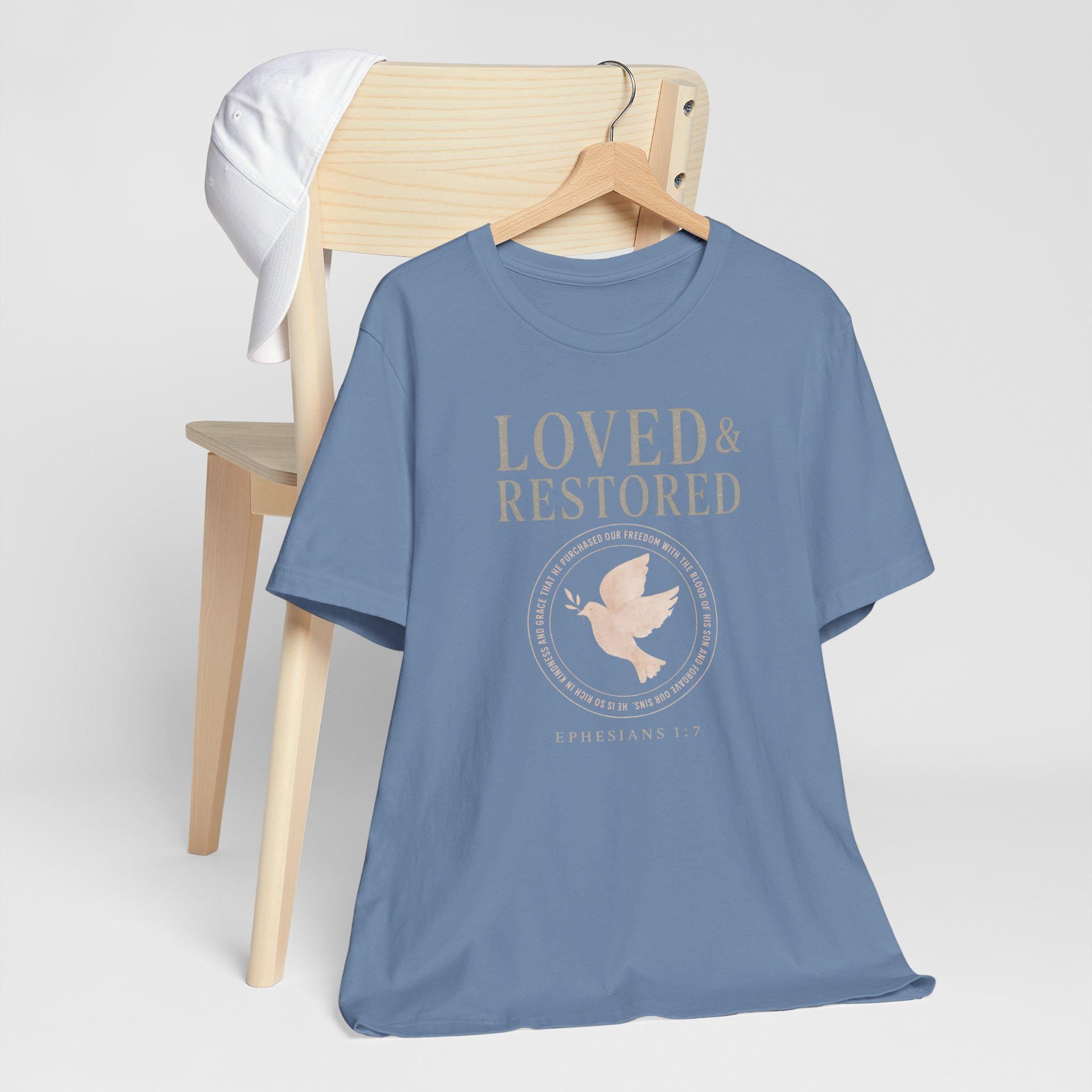 Loved and Restored Womens Christian T-Shirt - Ephesians 1:7 Bible Verse Tee, Grace and Forgiveness Faith Shirt, Redeemed Faith Apparel