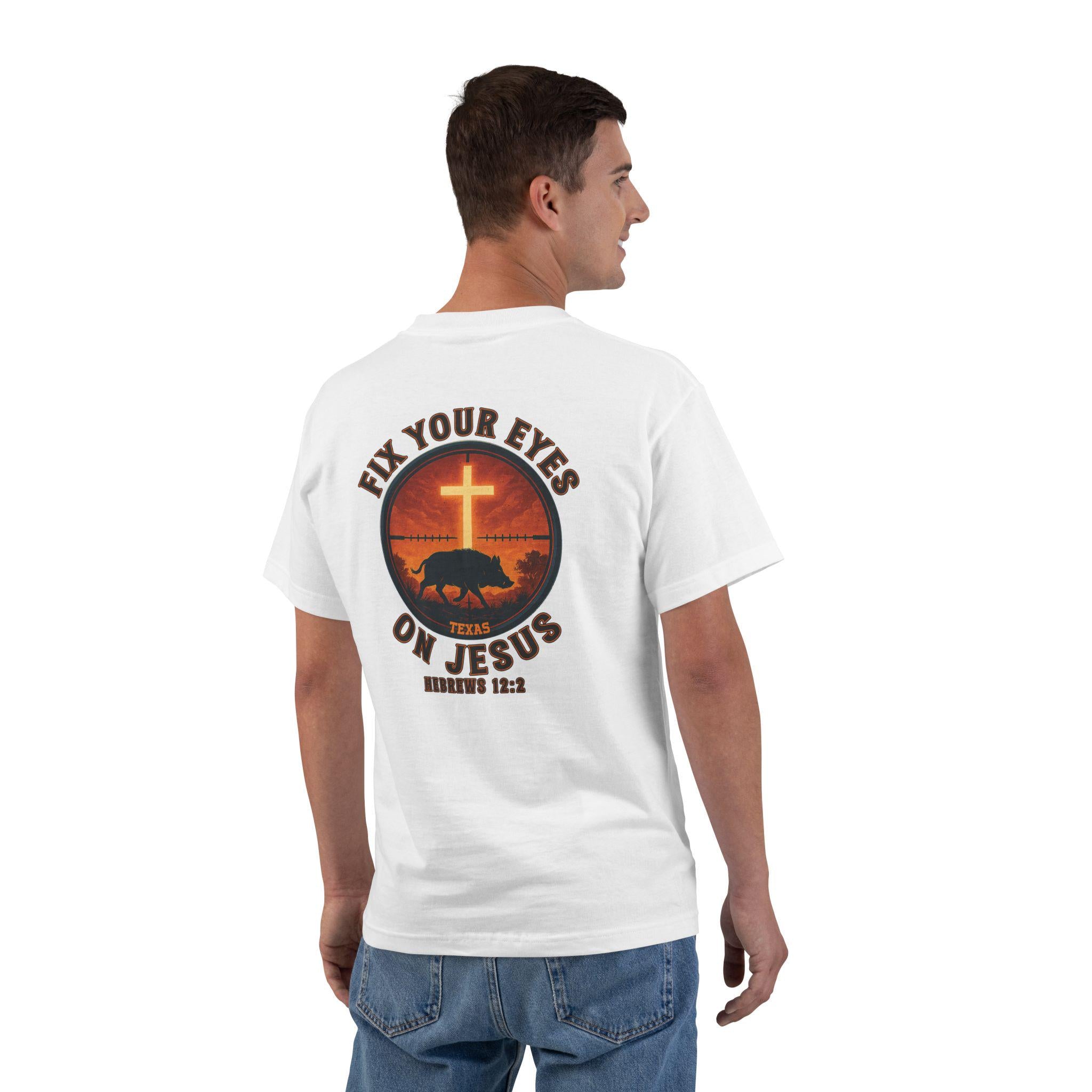 TX-Fix Your Eyes on Jesus, Texas Christian Hunting Shirt, Hebrews 122, Hog Hunt, Cross Tee, Faith and Outdoors, God Bless America Collection