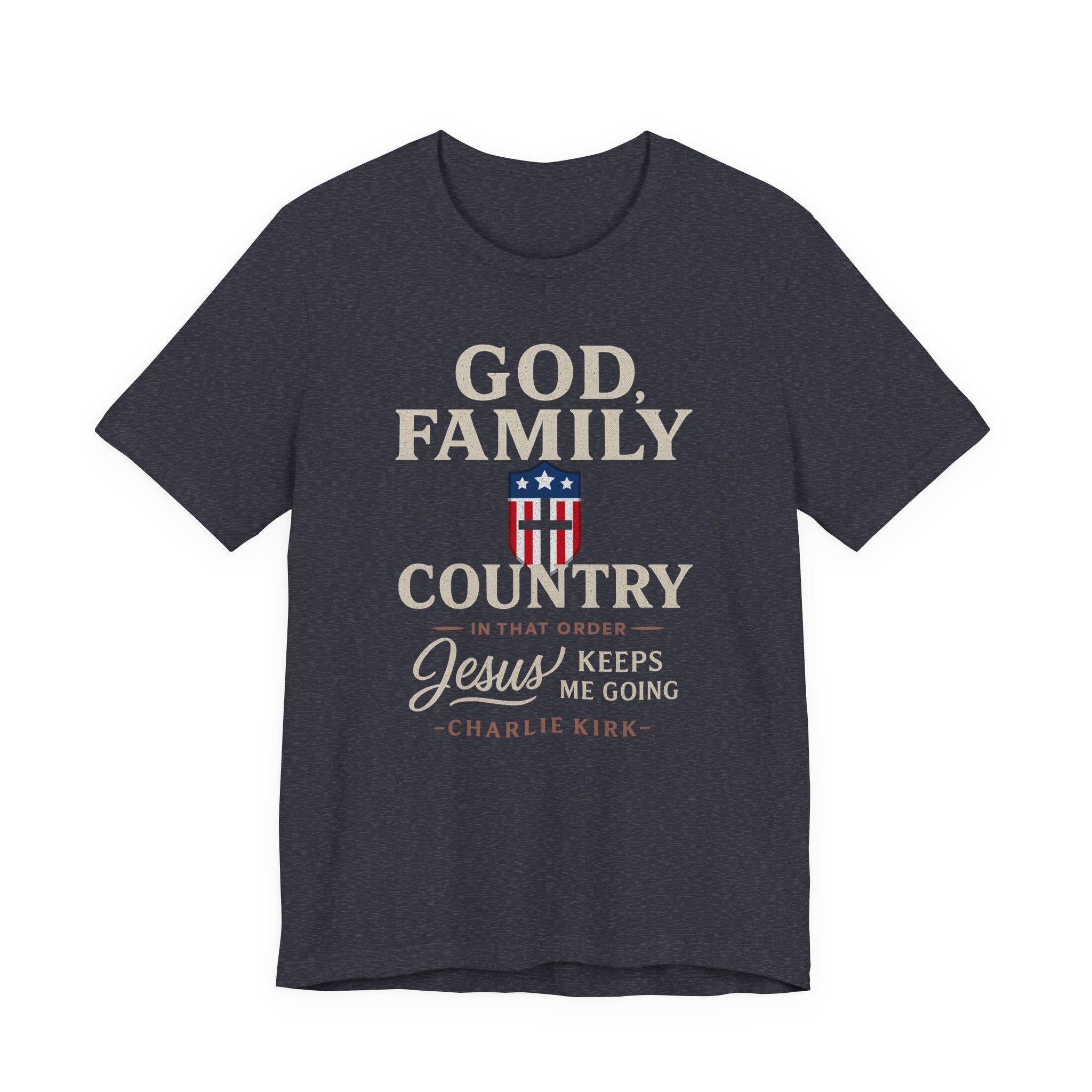 God Family Country Christian T-Shirt - Faith and Patriotism Tee, Bible Verse Shirt, Jesus Keeps Me Going, Charlie Kirk Quote Shirt, unisex