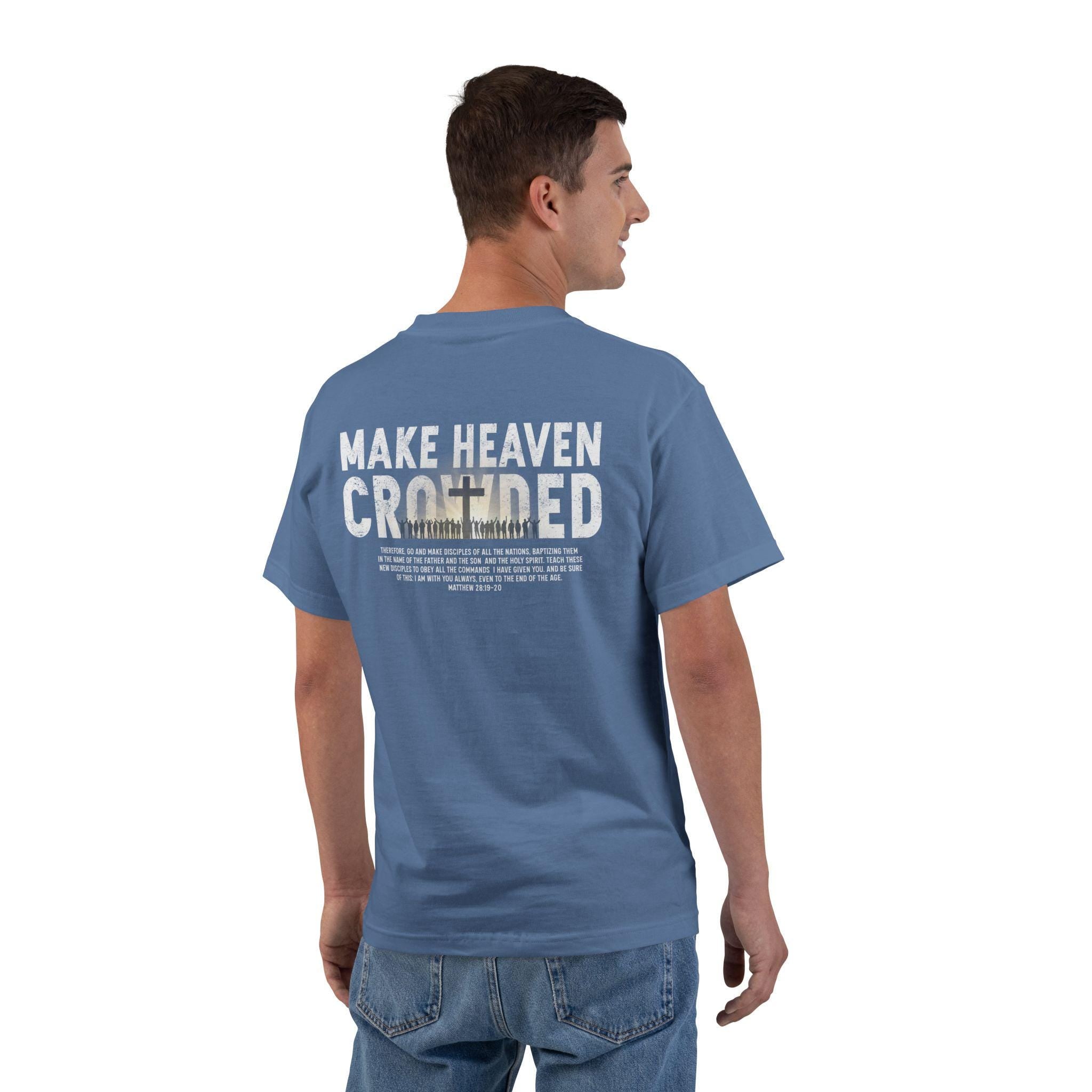 Make Heaven Crowded Christian T-Shirt, Spread the Gospel Tee, Great Commission Shirt, Matthew 28:19-20 Top, Evangelism Clothing, Christian